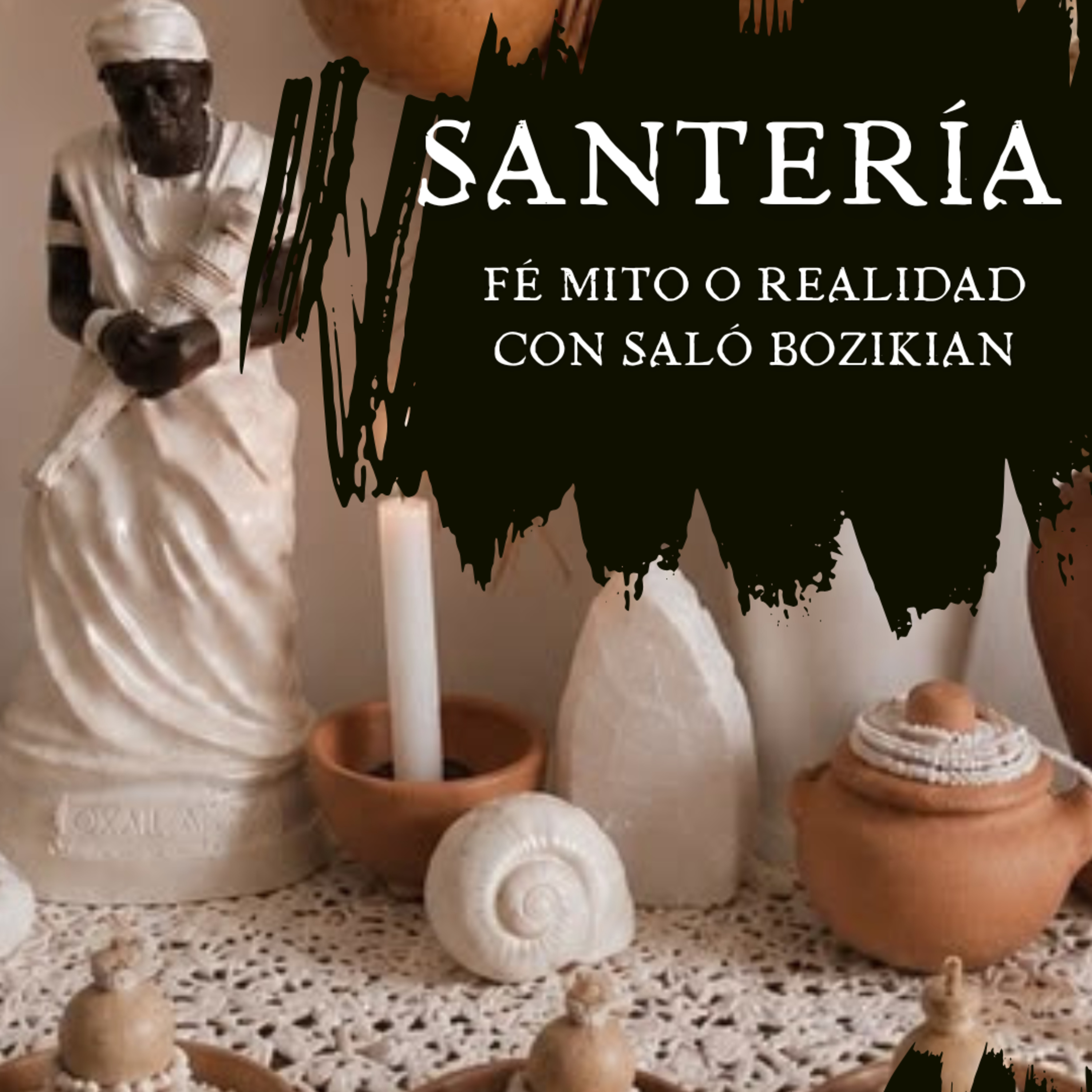 SANTERÍA: FÉ, MITOS O REALIDAD CON SALO BOZIKIAN episode artwork