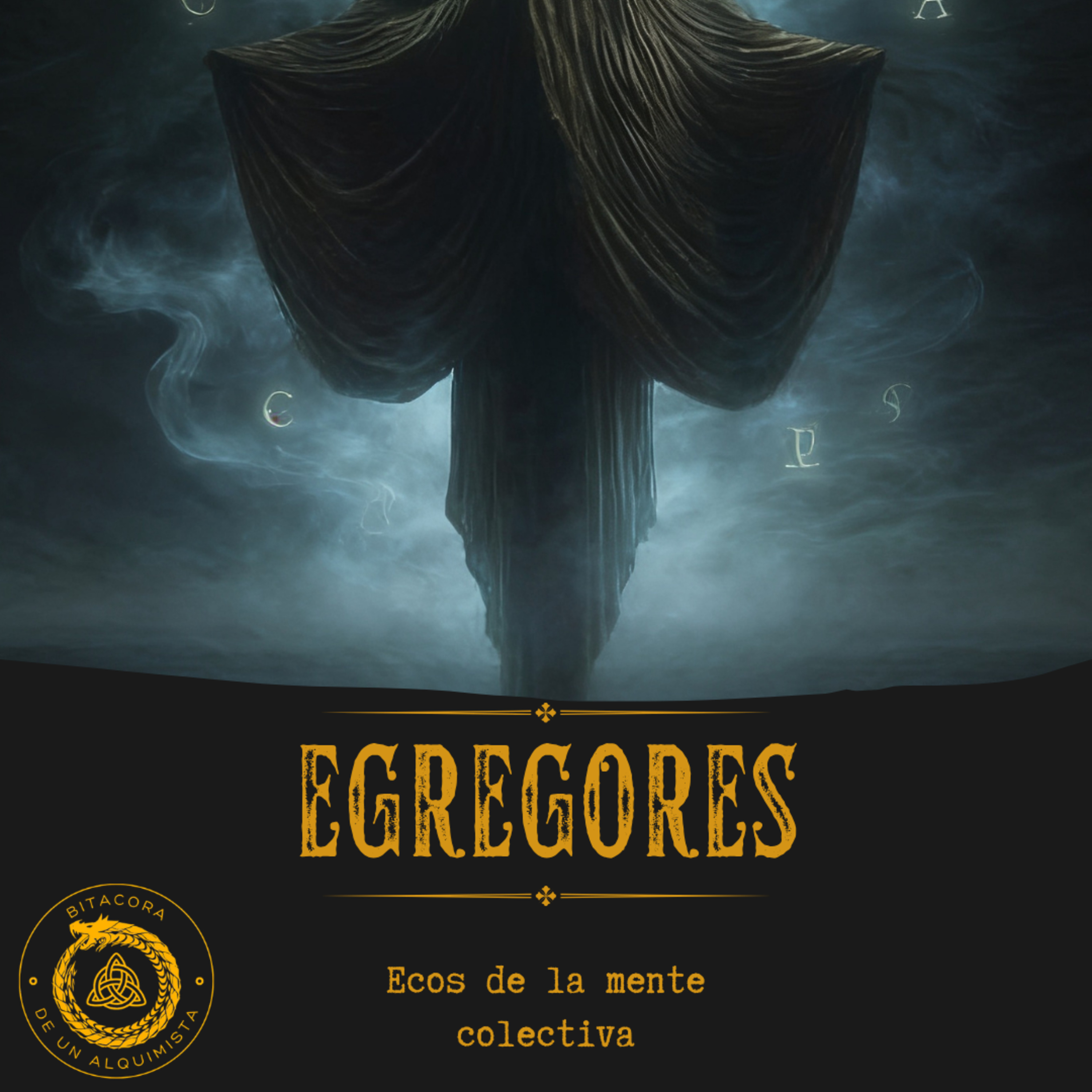 EGREGORES: ECOS DE LA MENTE COLECTIVA: Bitácora de un Alquimista episode artwork