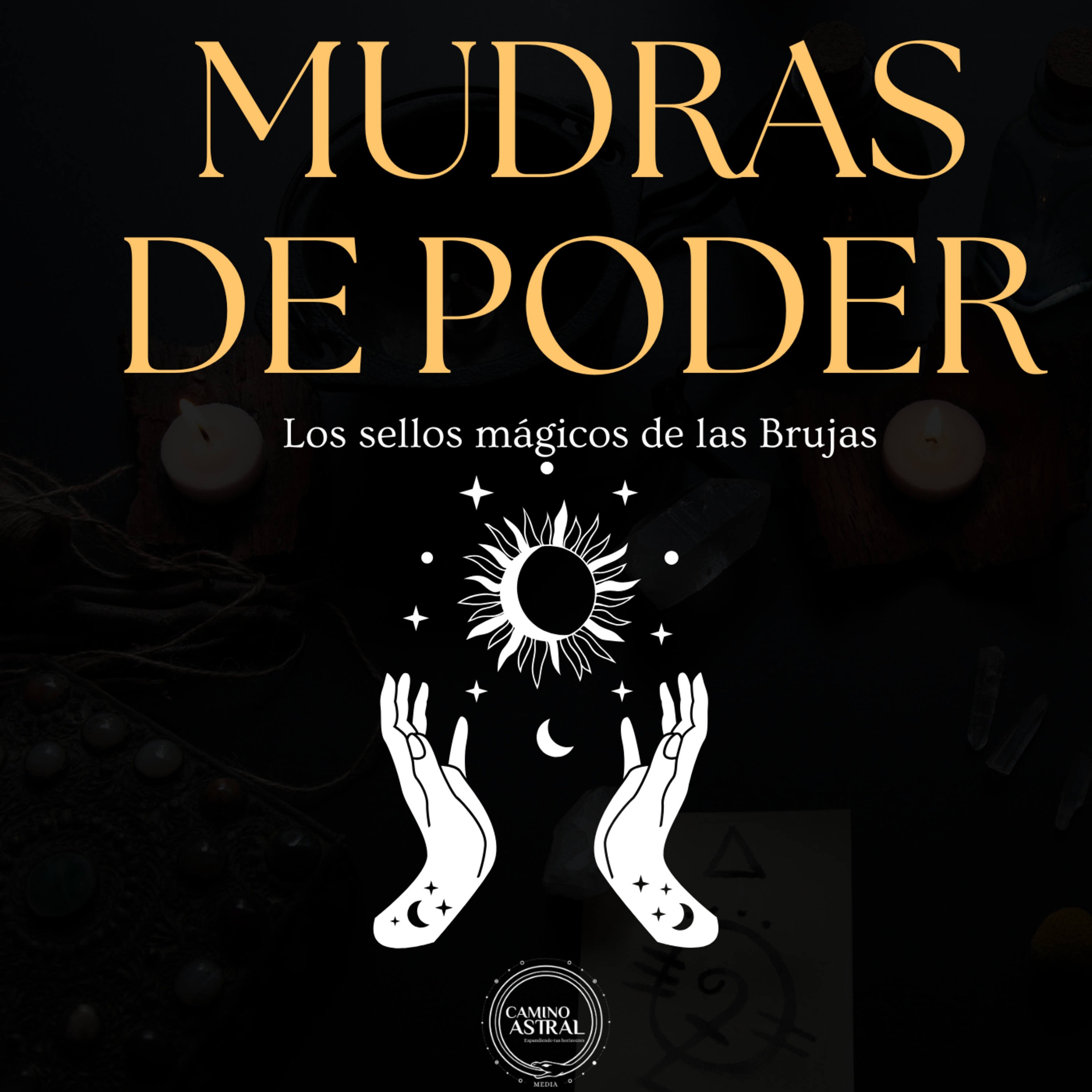 MUDRAS DE PODER: Los Sellos Mágicos de las Brujas en Bitácora de un Alquimista episode artwork