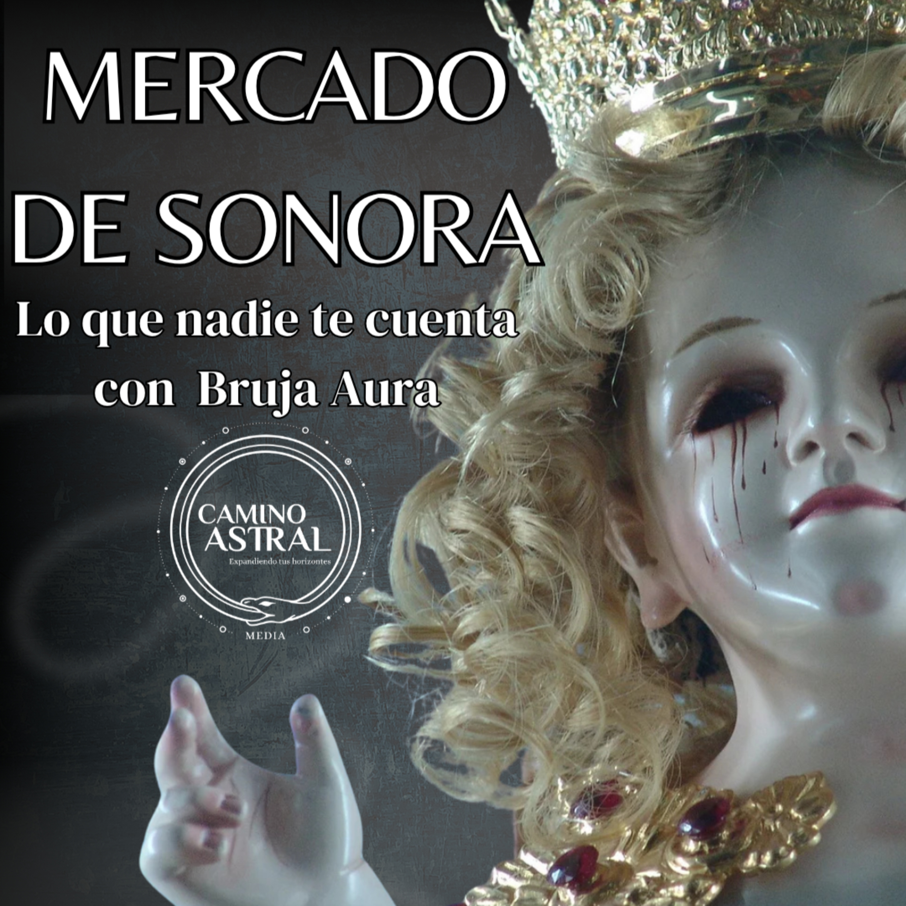 MERCADO DE SONORA; Lo que nadie te cuenta con Bruja Aura Oficial episode artwork