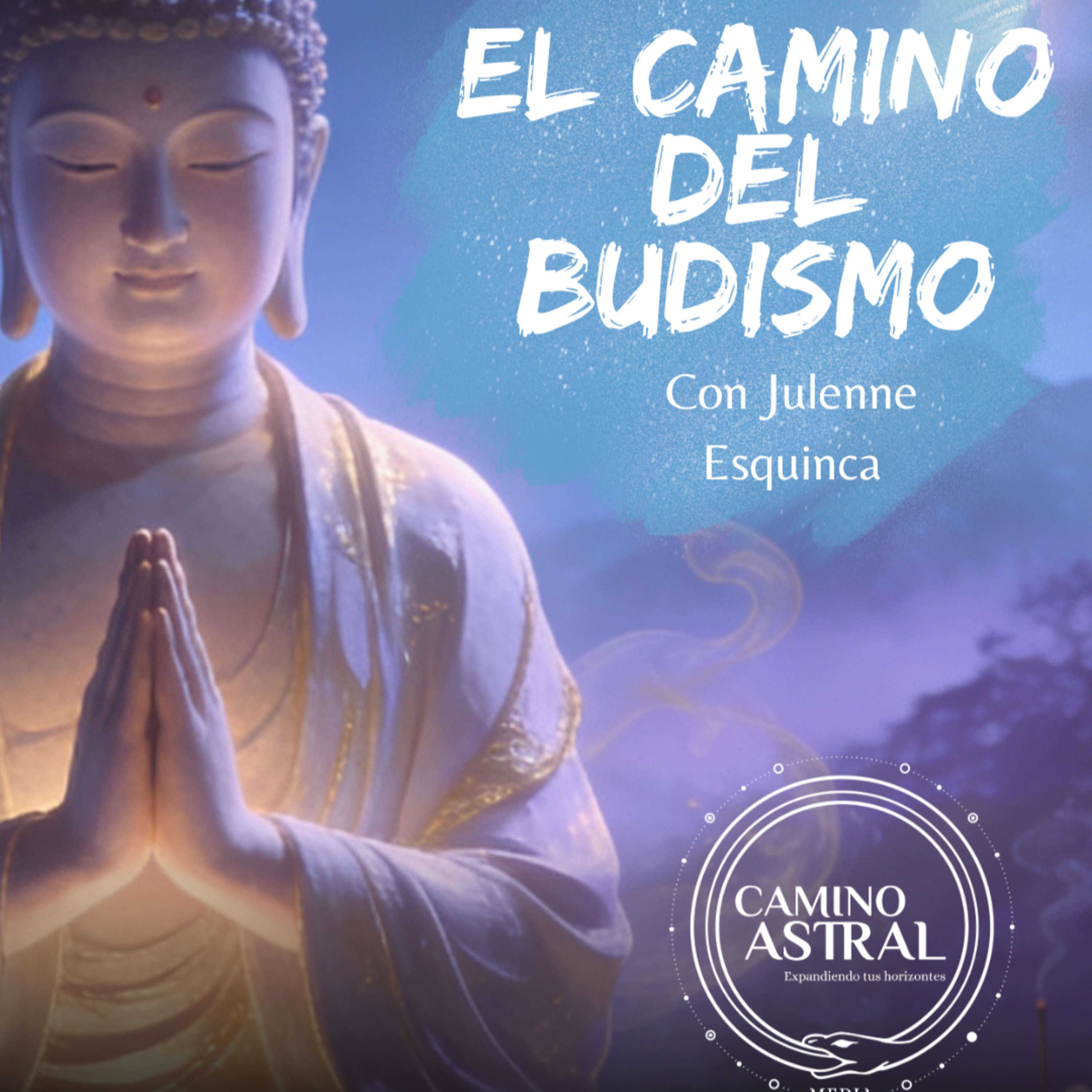 El camino del BUDISMO con Julienne Esquinca