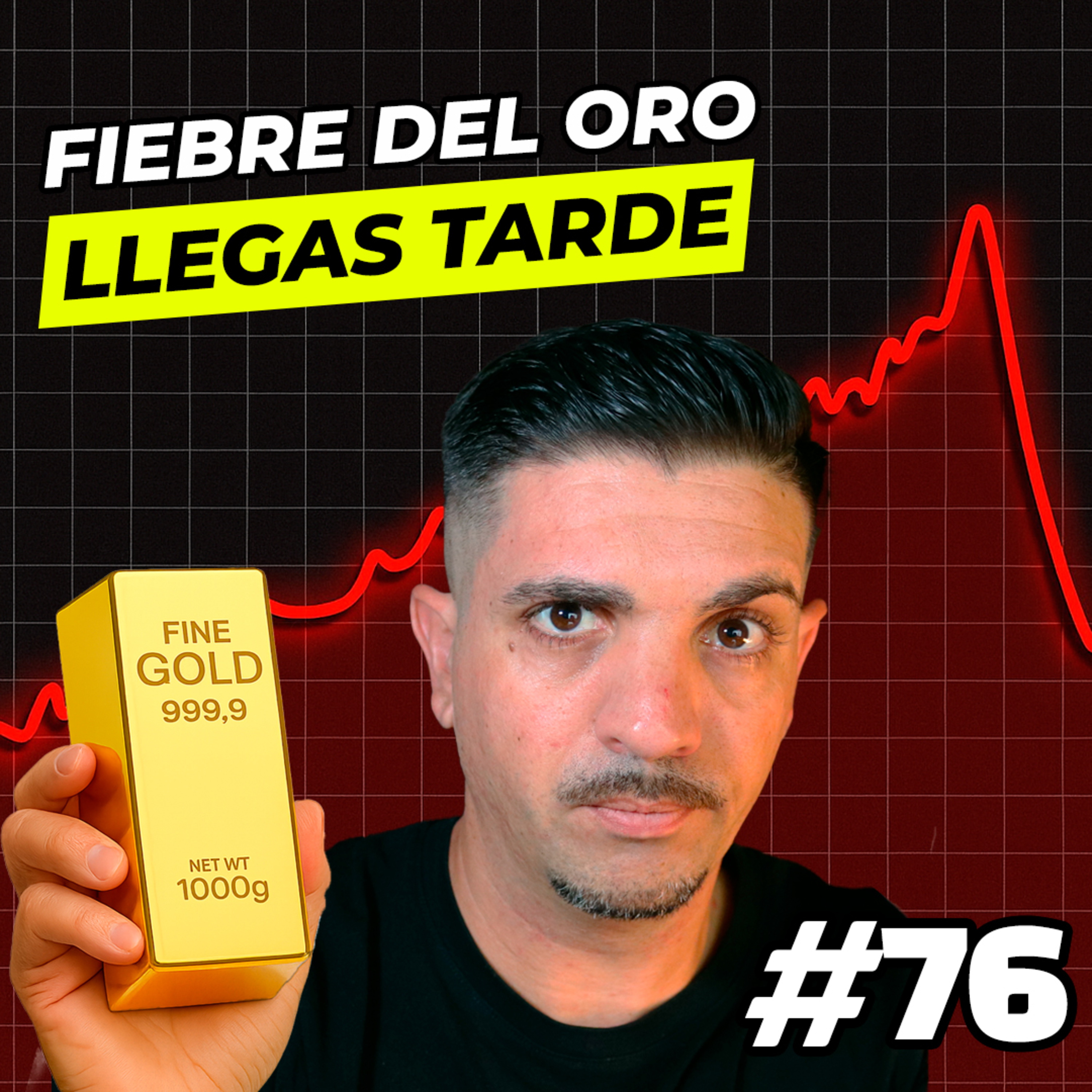 La FIEBRE del ORO: si quieres COMPRAR… llegas TARDE #76 episode artwork