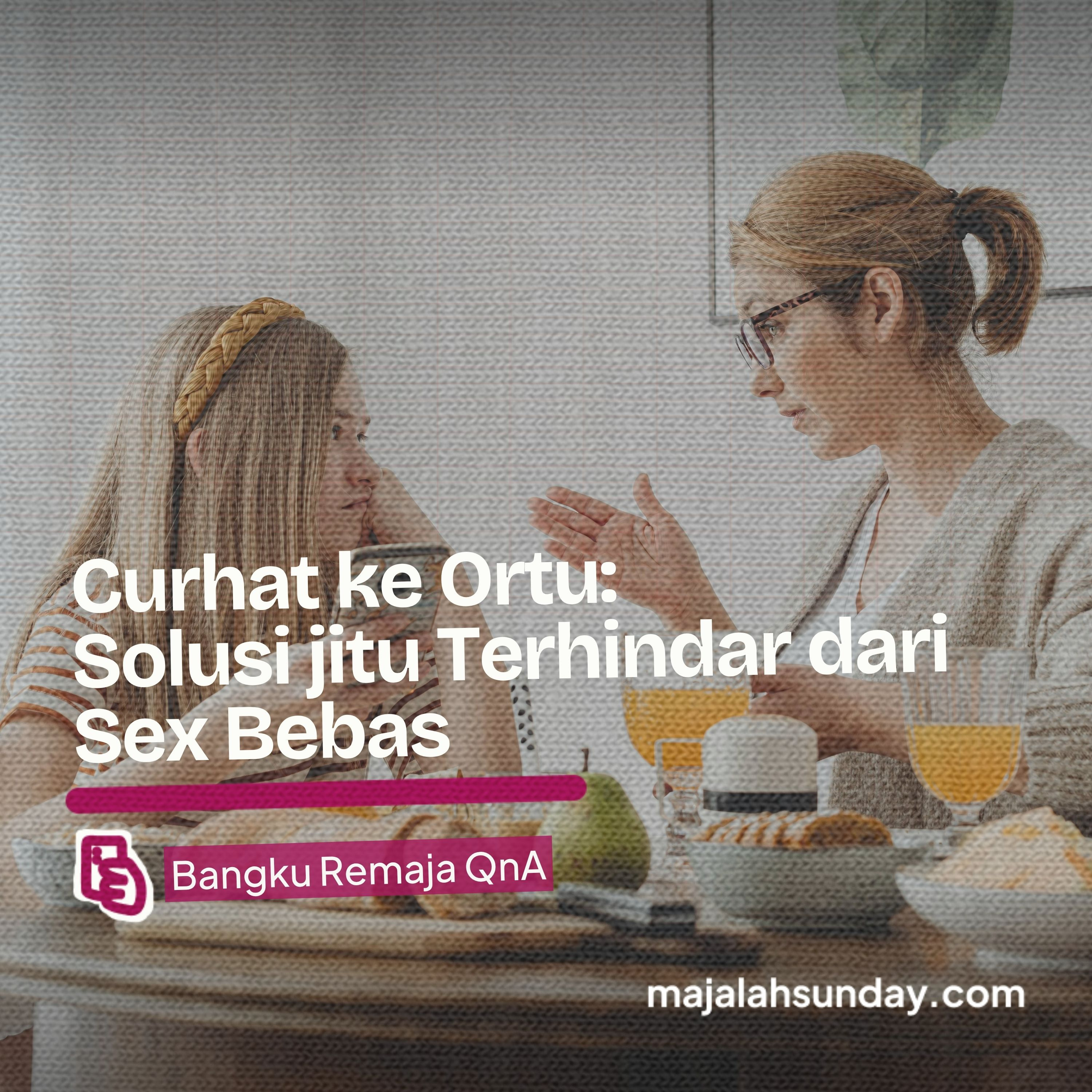 Bangku Remaja || Curhat ke Ortu: Solusi Jitu Hindari Seks Bebas episode artwork