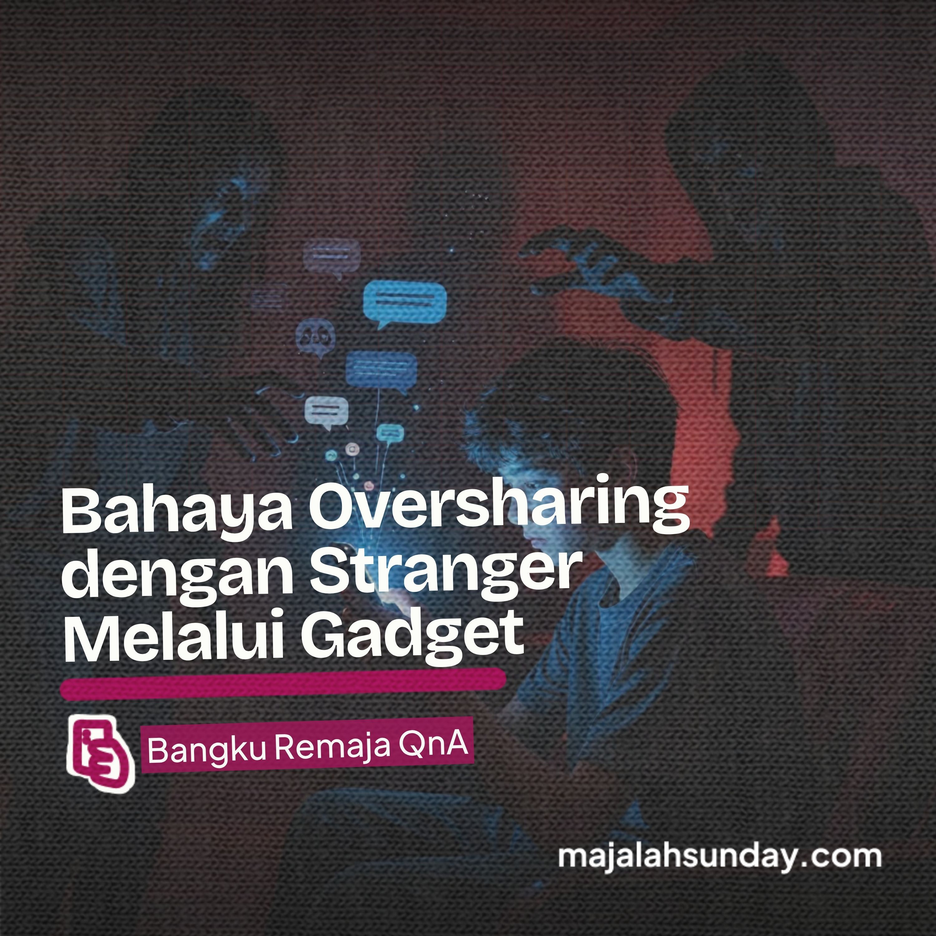 Bangku Remaja || Bahaya Oversharing dengan Stranger Melalui Gadget episode artwork