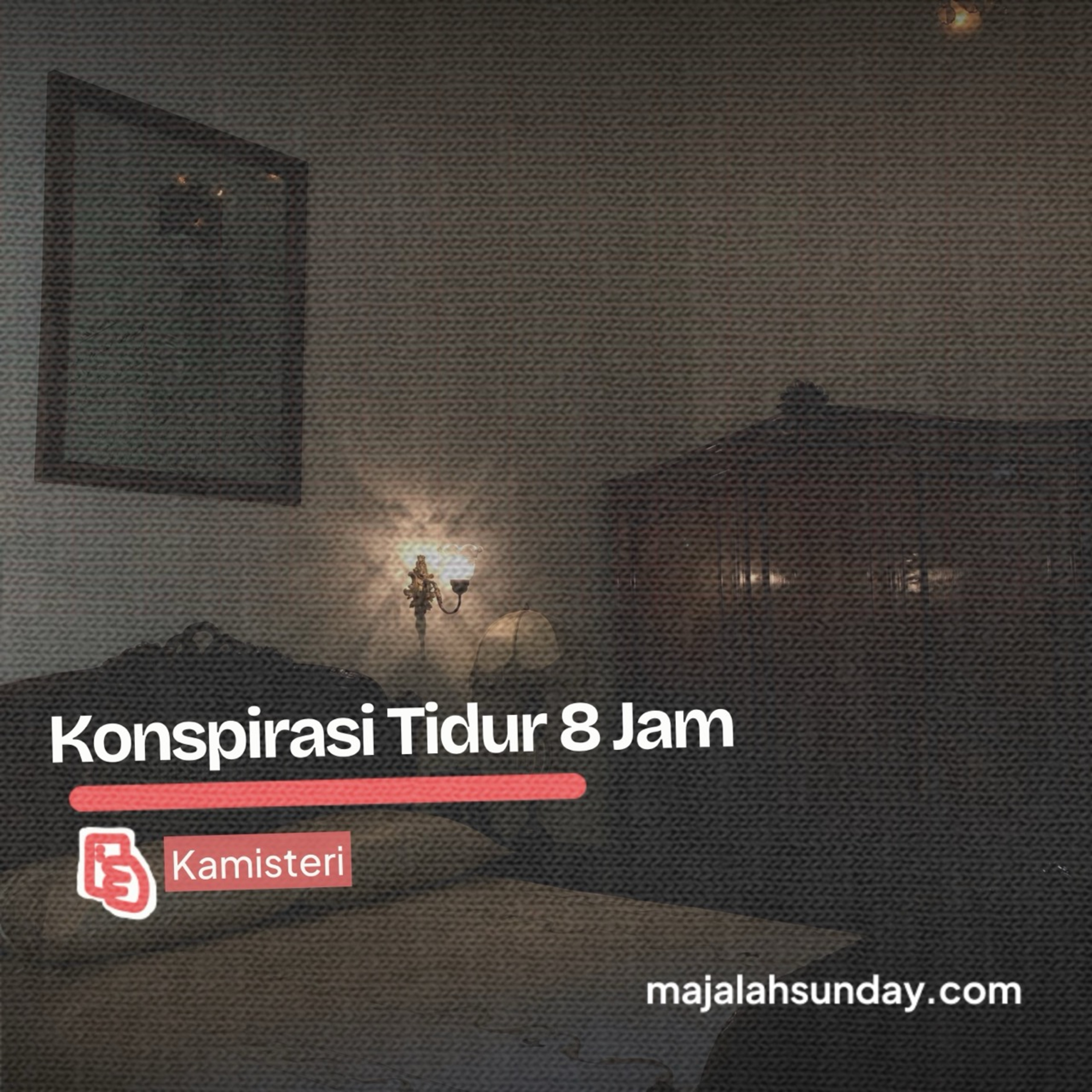 Kamisteri || Konspirasi Tidur 8 Jam episode artwork