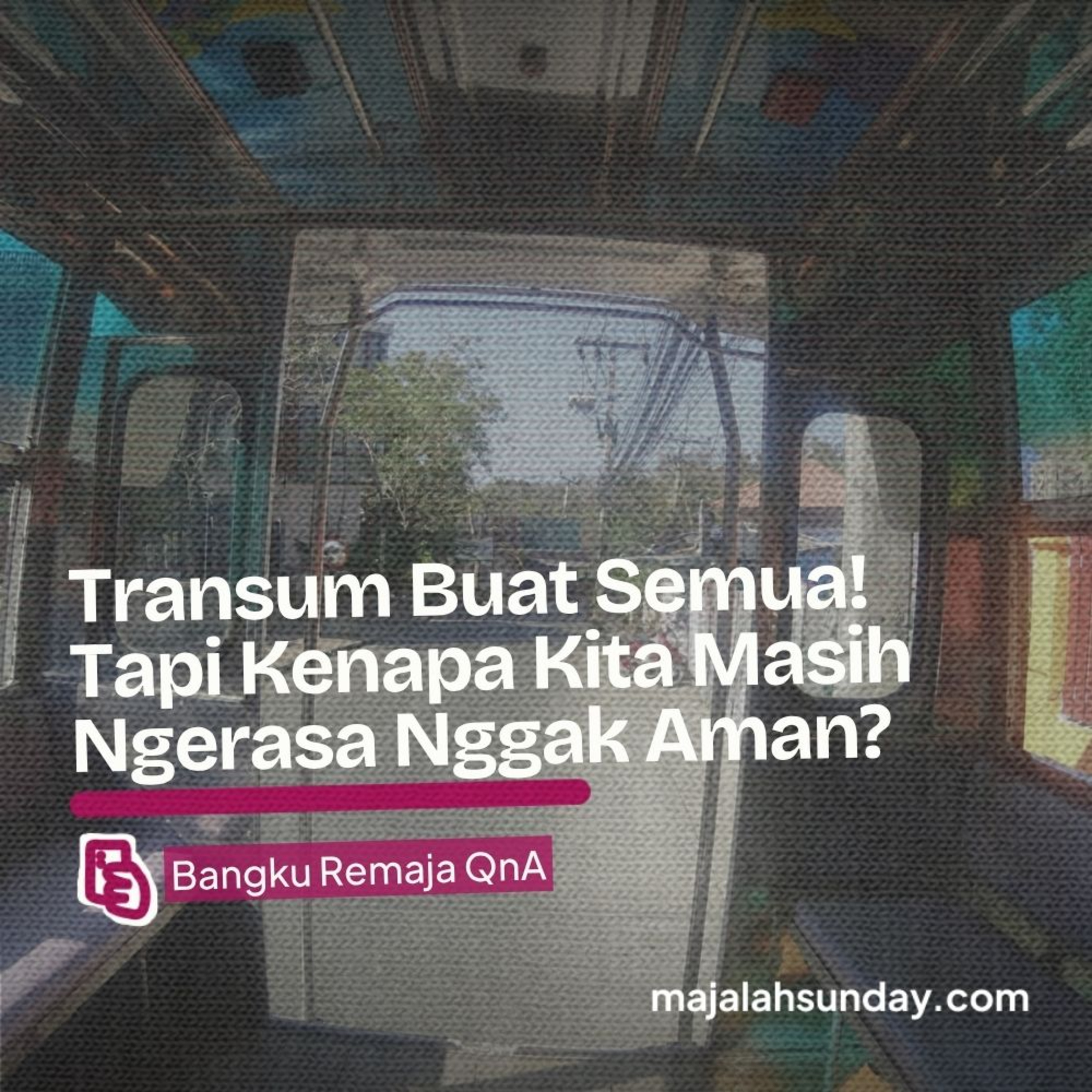 Bangku Remaja || Transum Buat Semua! Tapi Kenapa Kita Masih Ngerasa Nggak Aman? episode artwork