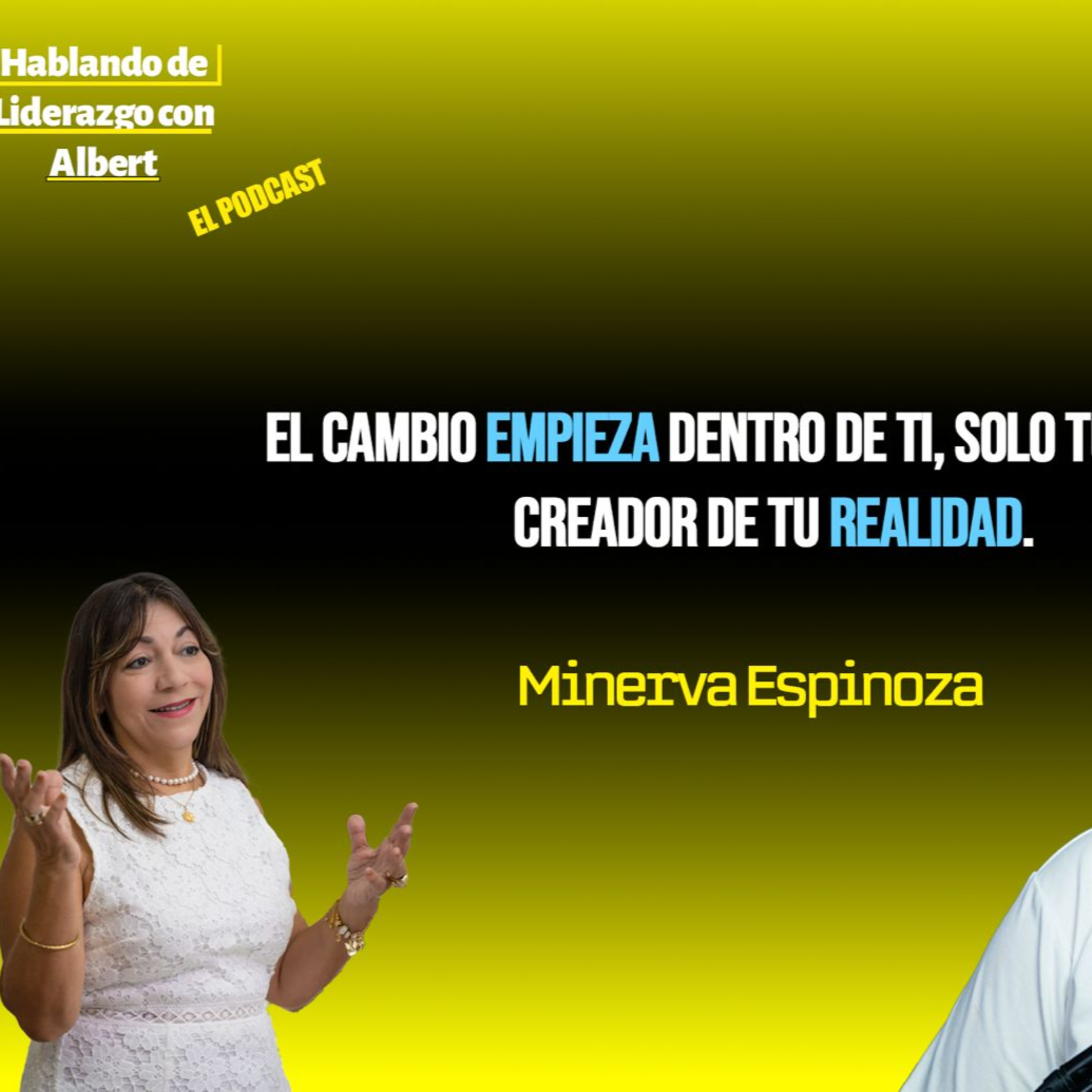 Hablando de Liderazgo con Albert S8 E23 (Minerva Espinoza) episode artwork