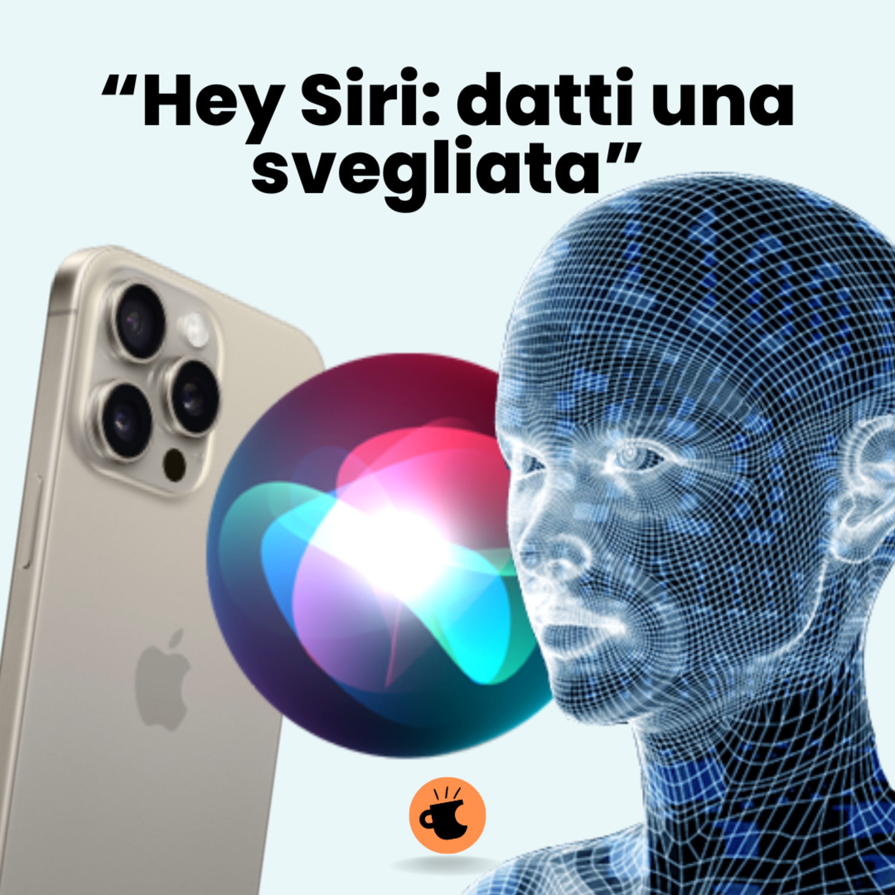 "Hey Siri, DATTI UNA SVEGLIATA"