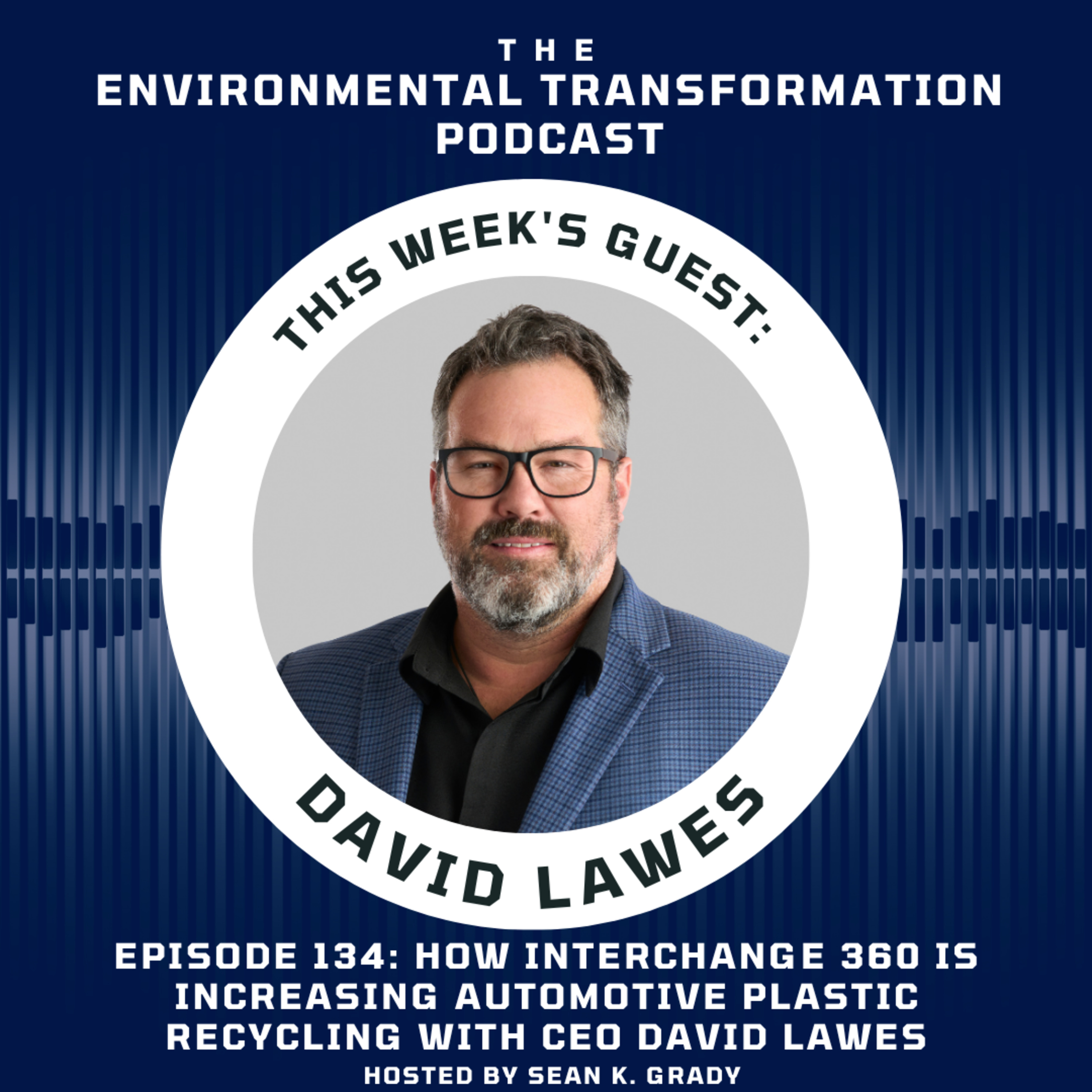How Interchange 360 is Increasing Automotive Plastic Recycling with CEO David Lawes