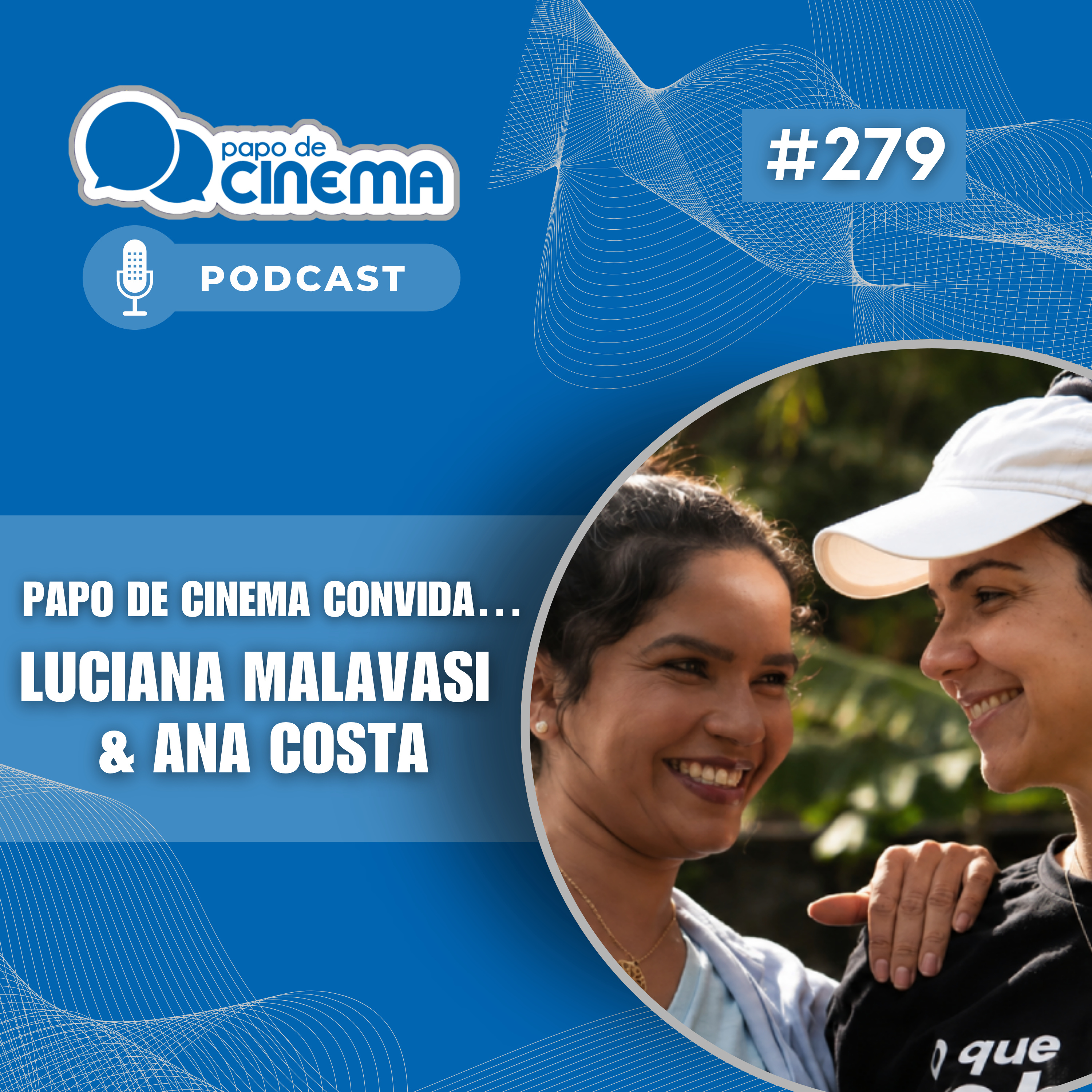 #279 :: Papo de Cinema convida… Luciana Malavasi e Ana Costa episode artwork
