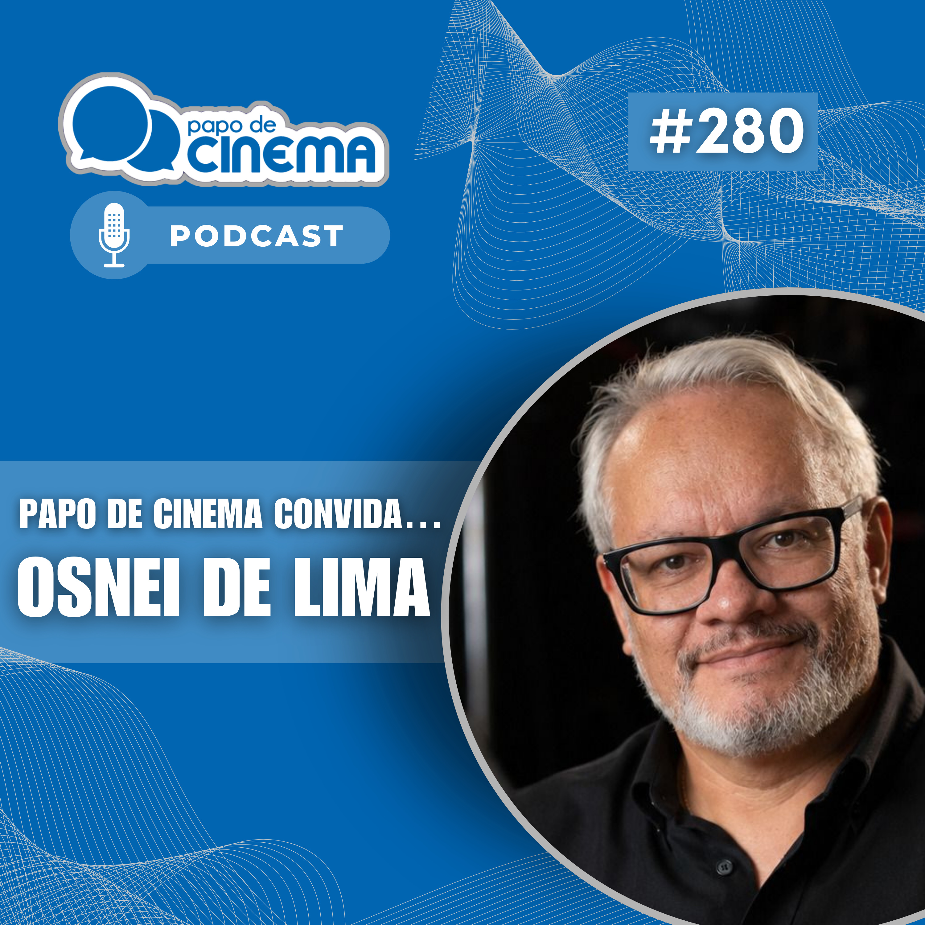 #280 :: Papo de Cinema convida… Osnei de Lima episode artwork