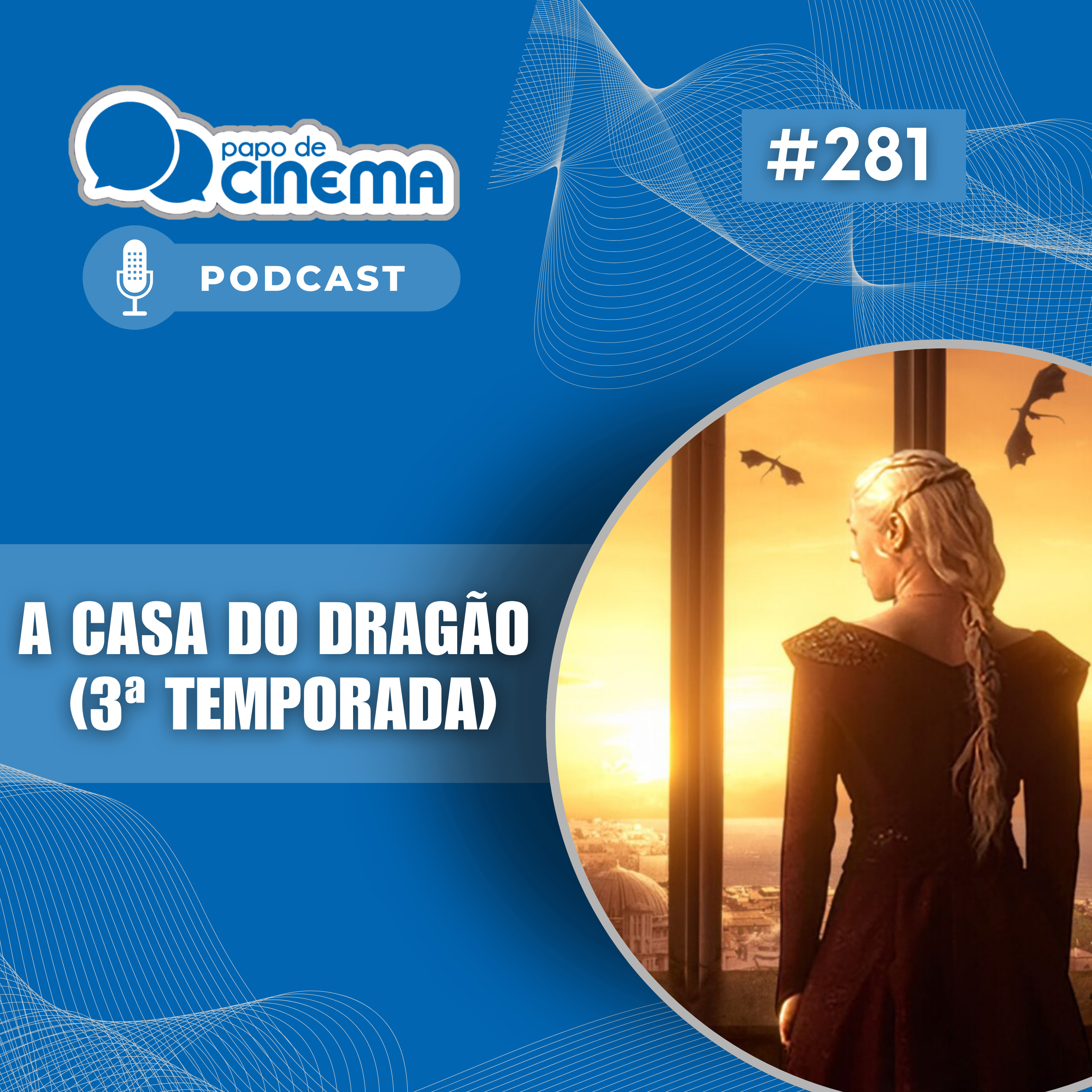 #281 :: A Casa do Dragão (3ª temporada) episode artwork
