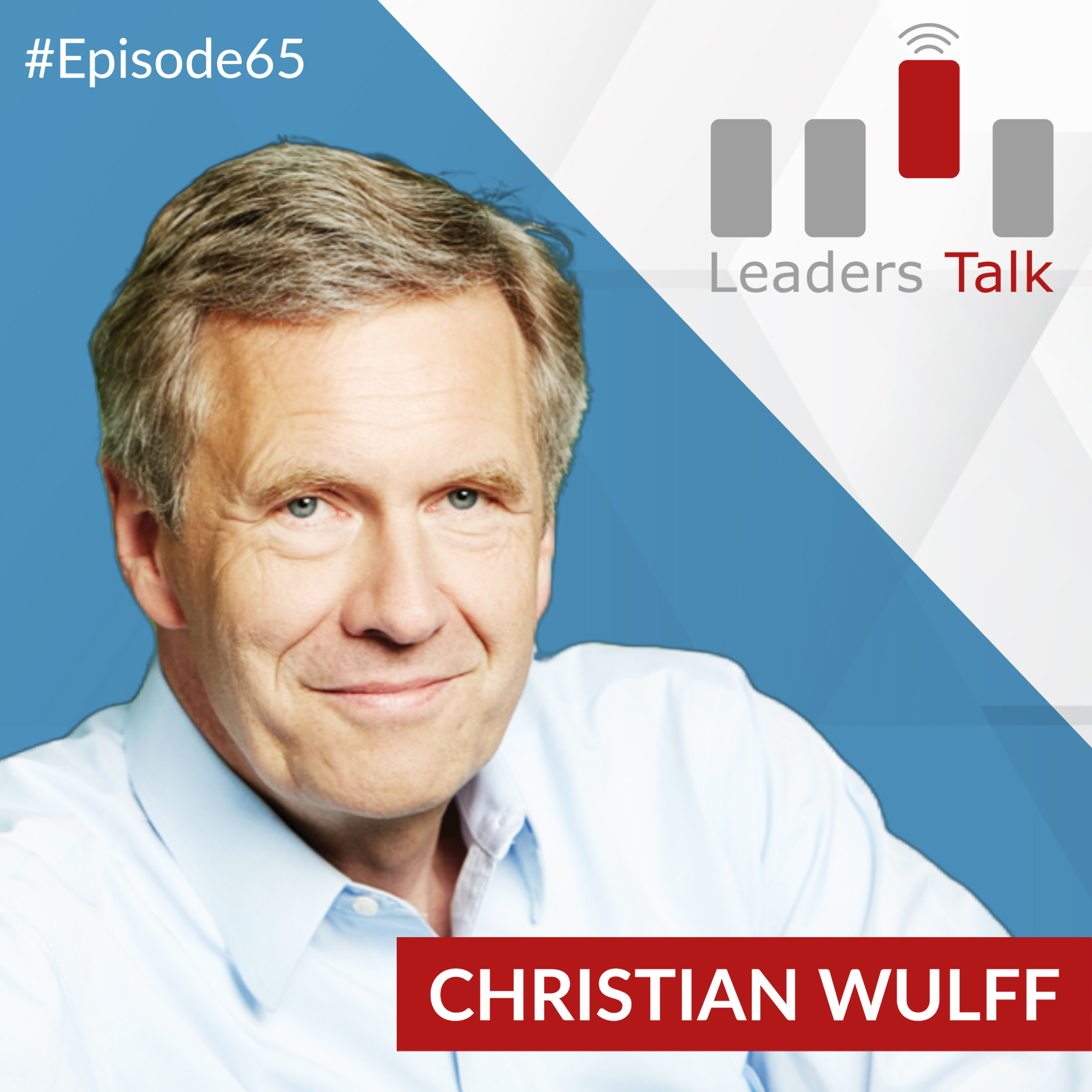 Ep. 65: Christian Wulff, wie kommt man nach einer Krise wieder auf die Beine? episode artwork