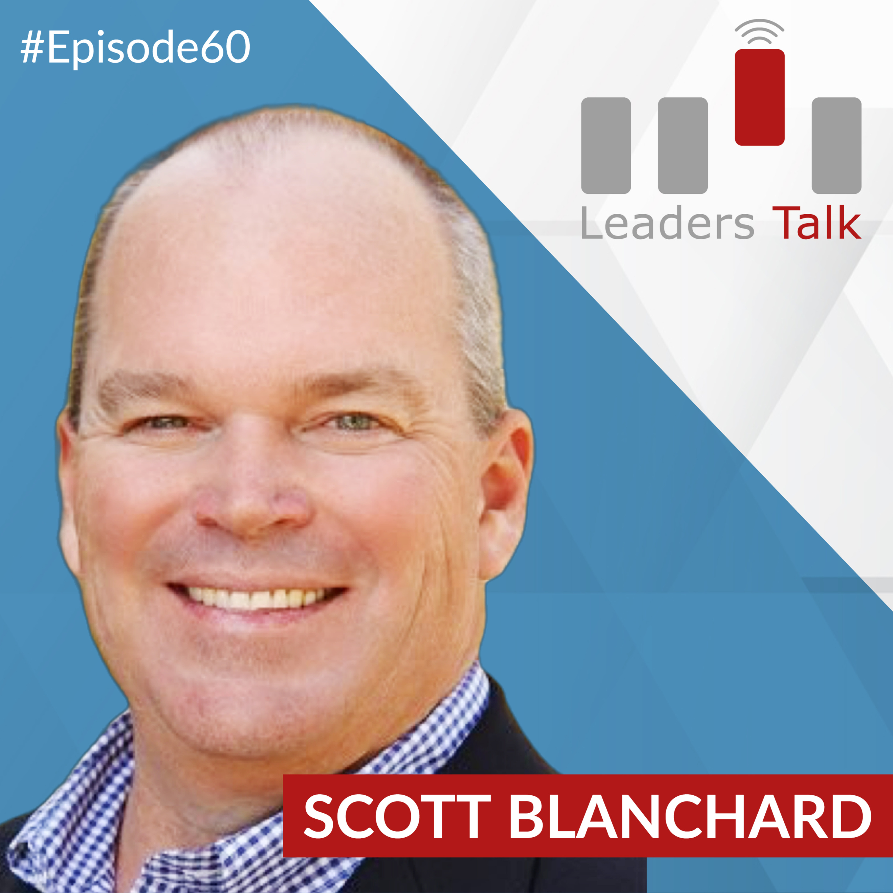 Ep. 60: Scott Blanchard, what is the future of leadership development? episode artwork
