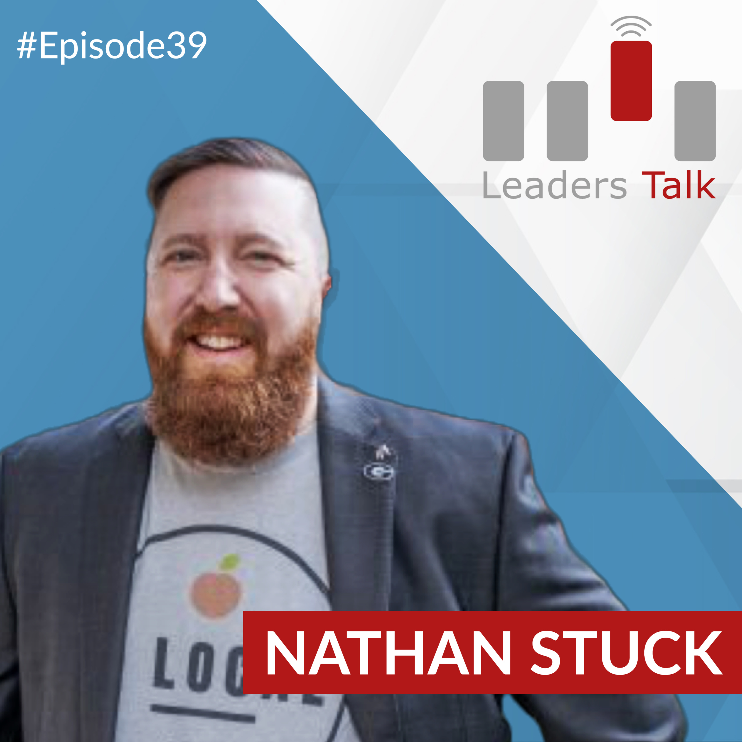Leaders Talk - Better Leadership. Better Organizations. Better World