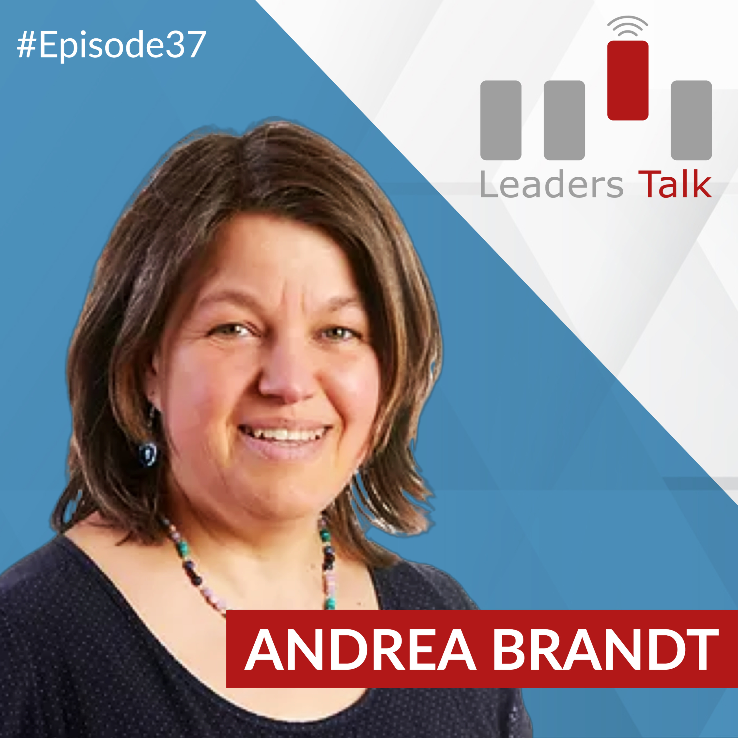 Leaders Talk - Better Leadership. Better Organizations. Better World