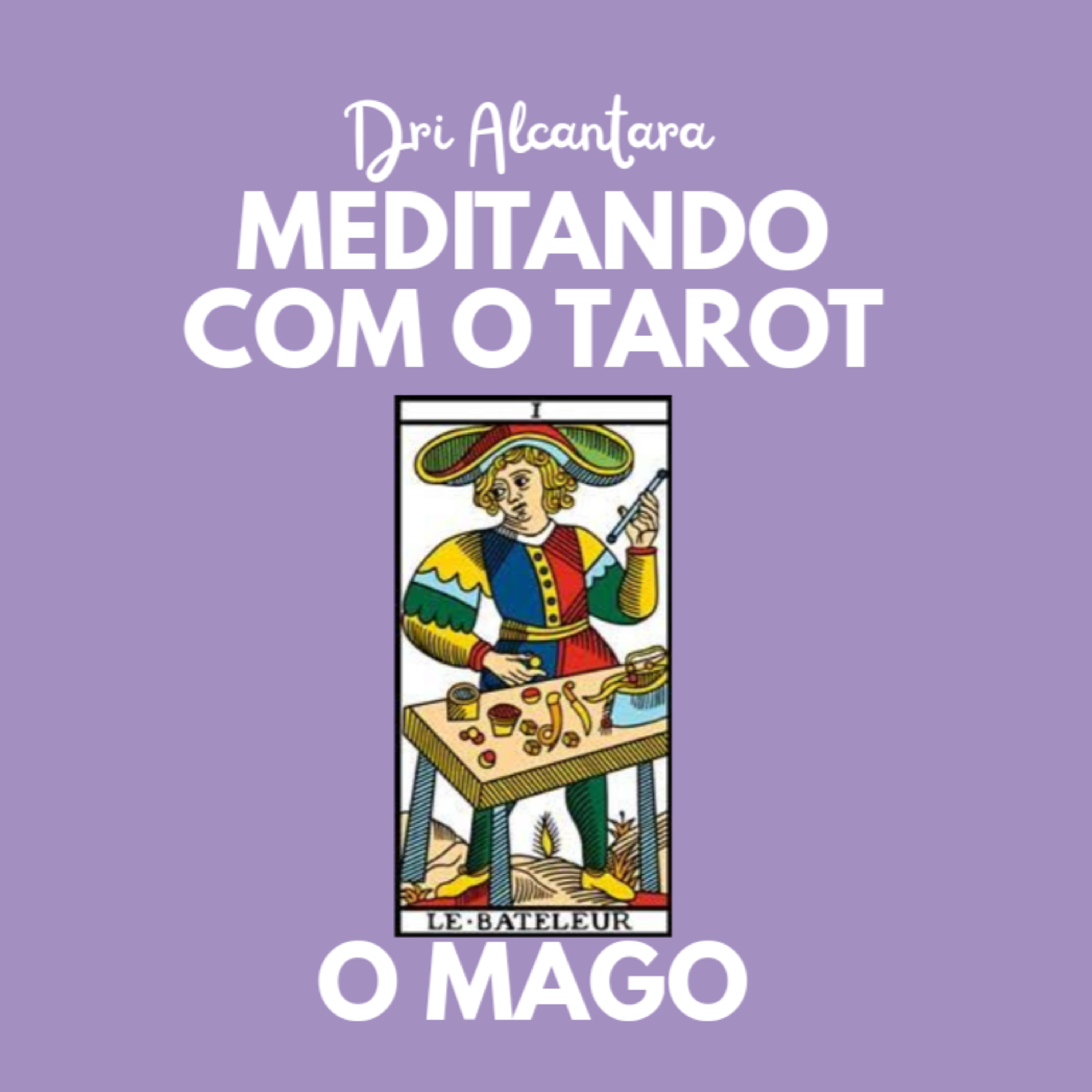 Meditando com o Tarot com Dri Alcântara