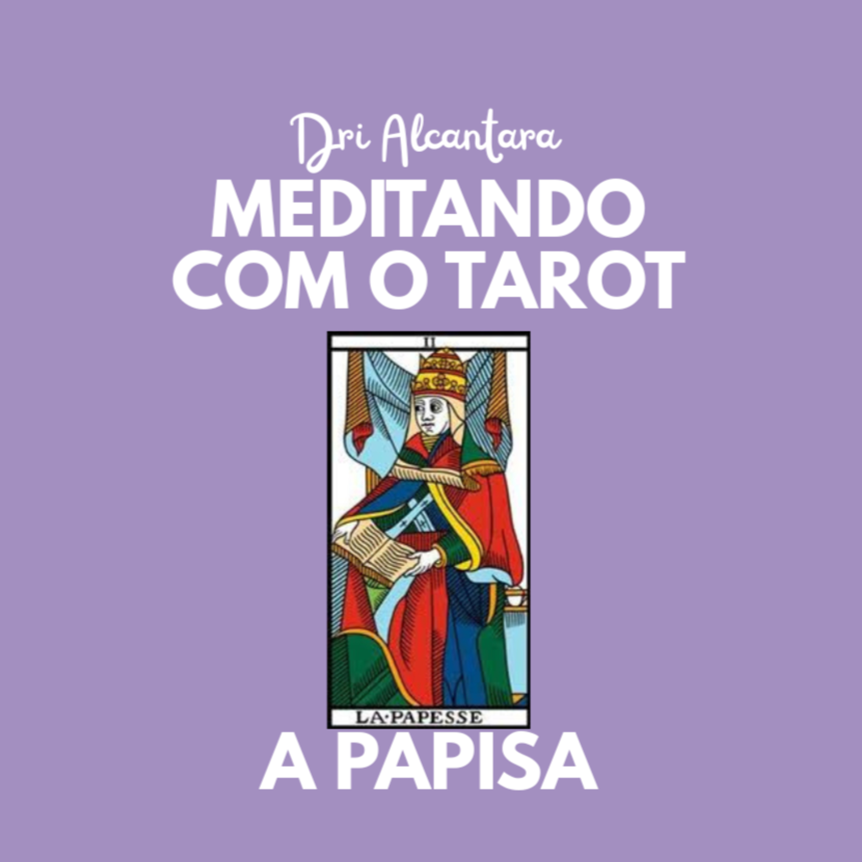 Meditando com o Tarot com Dri Alcântara