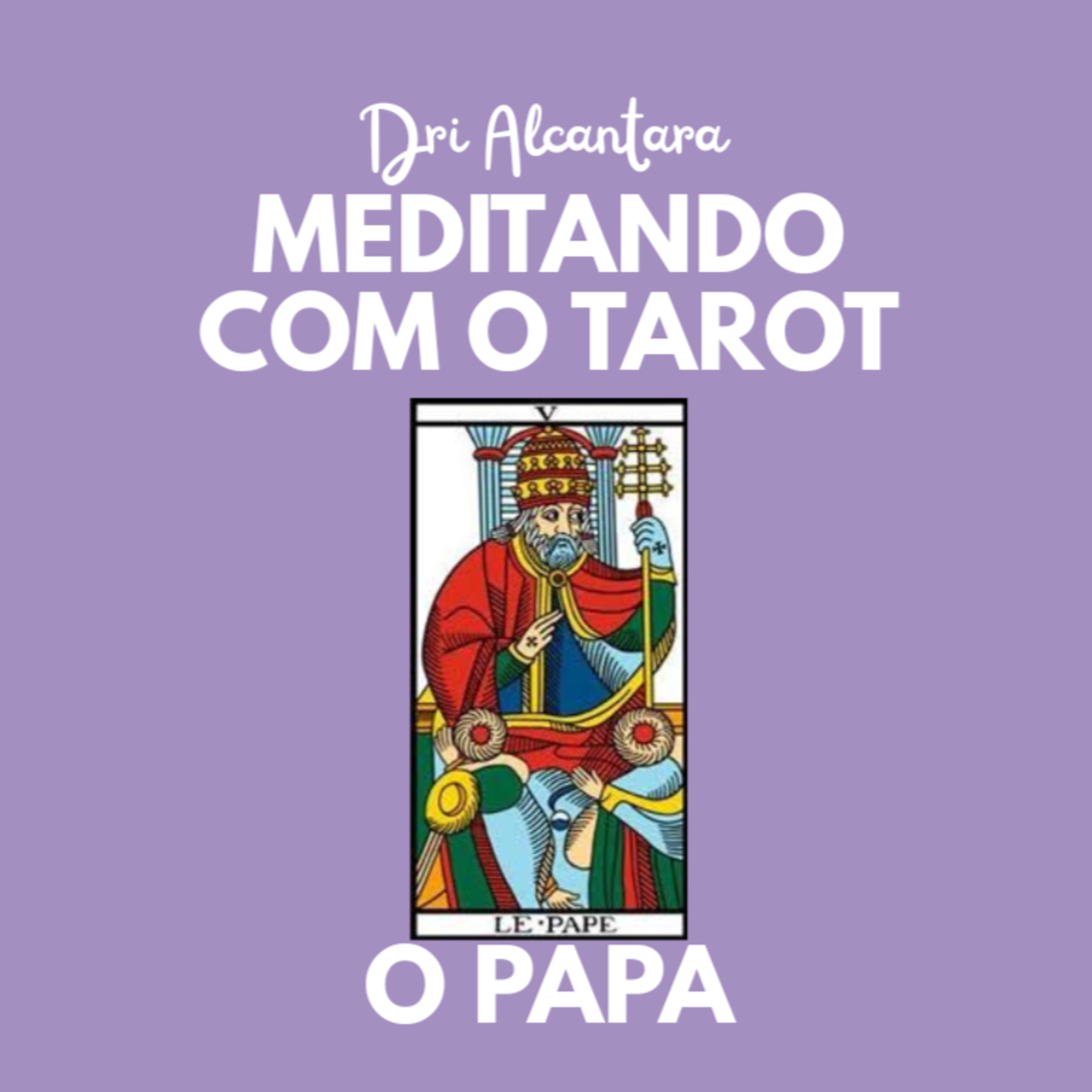 Meditando com o Tarot com Dri Alcântara