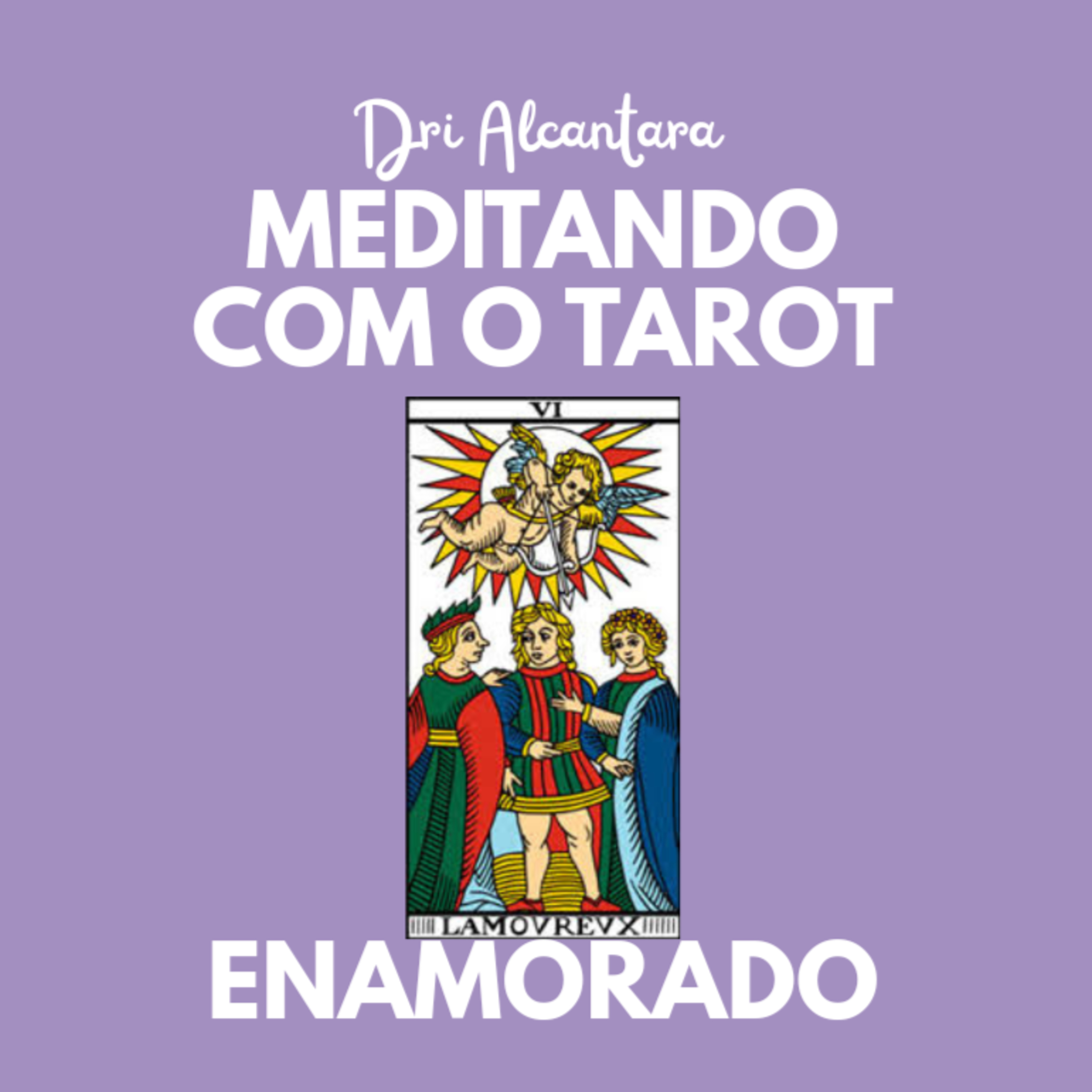 Meditando com o Tarot com Dri Alcântara