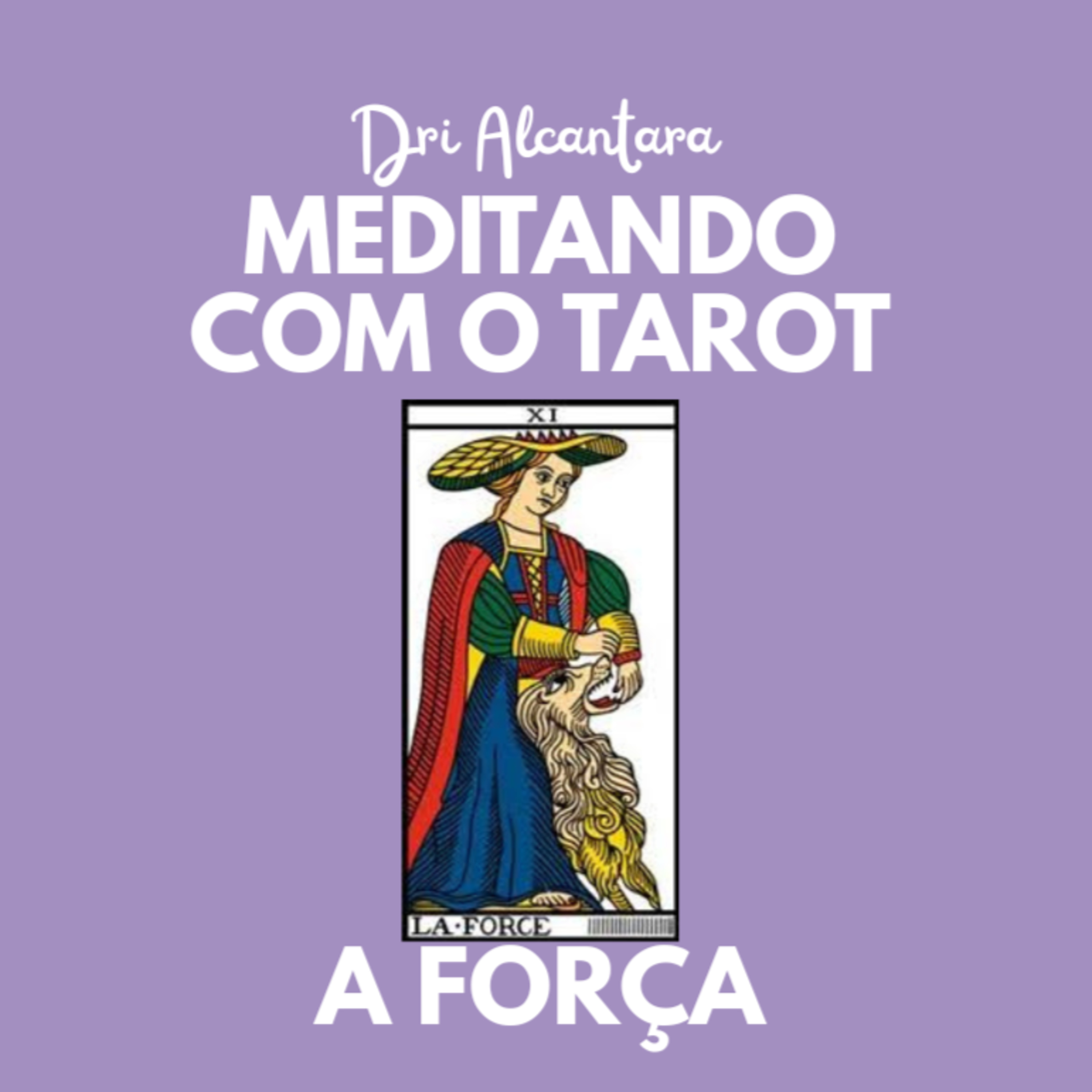 Meditando com o Tarot com Dri Alcântara