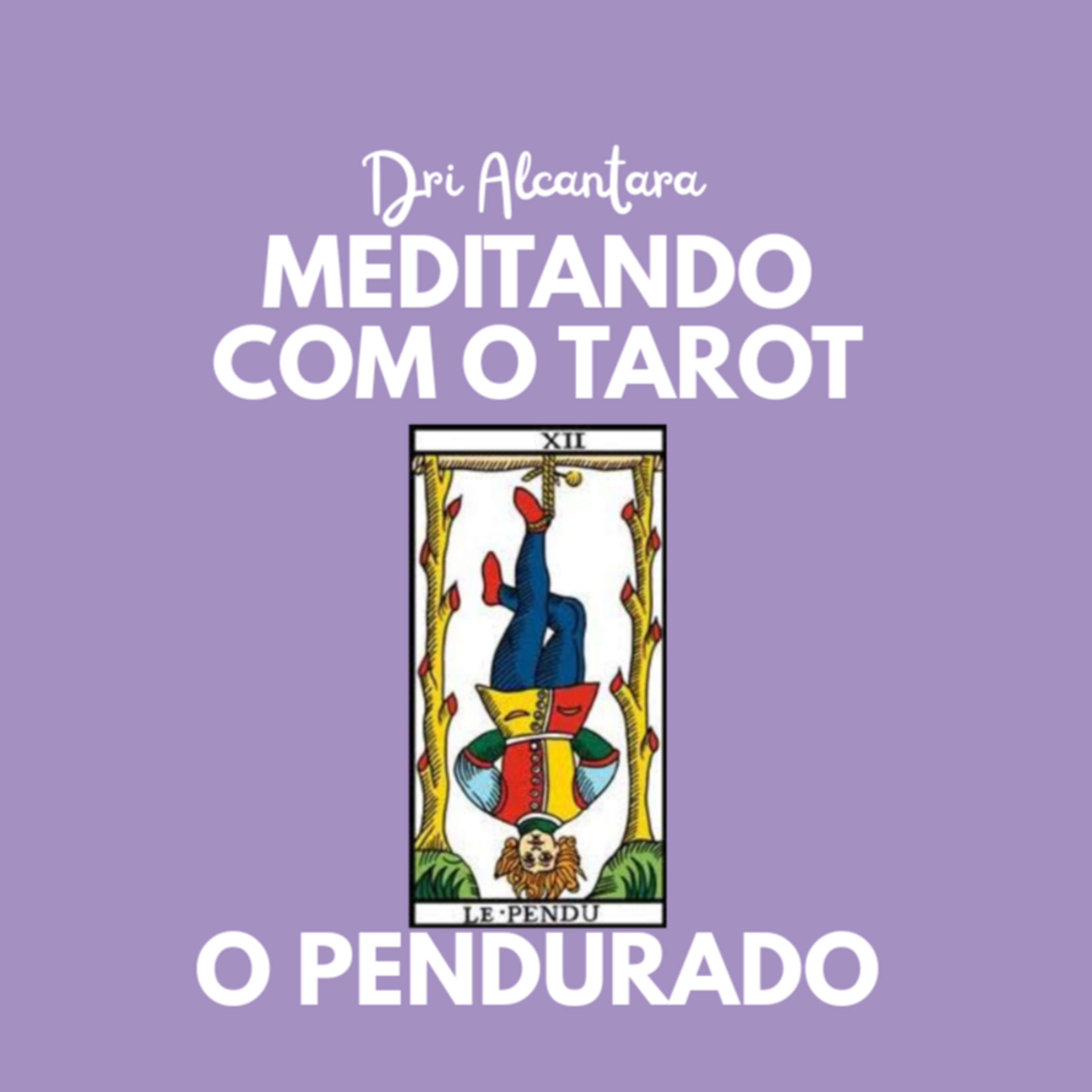 Meditando com o Tarot com Dri Alcântara