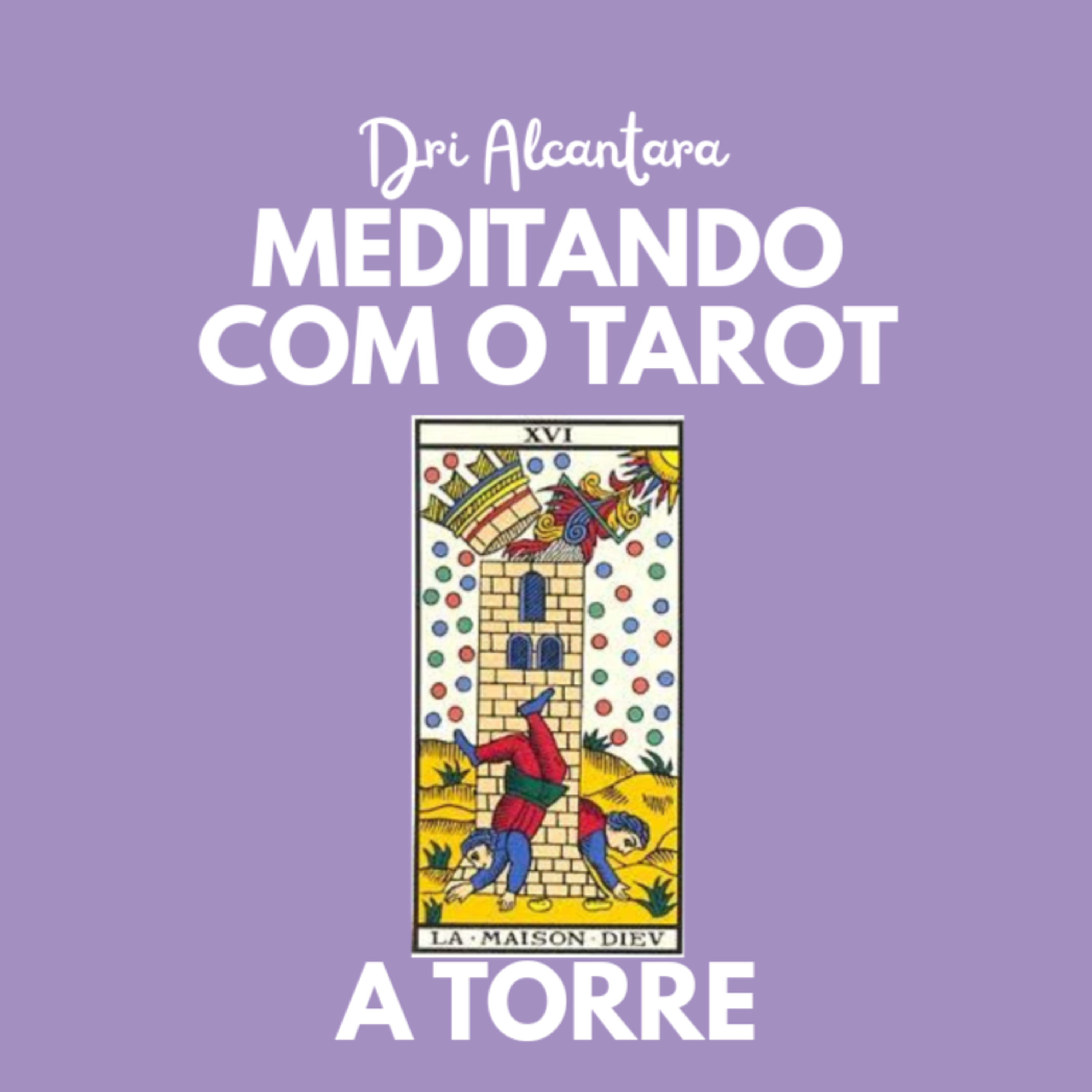 Meditando com o Tarot com Dri Alcântara