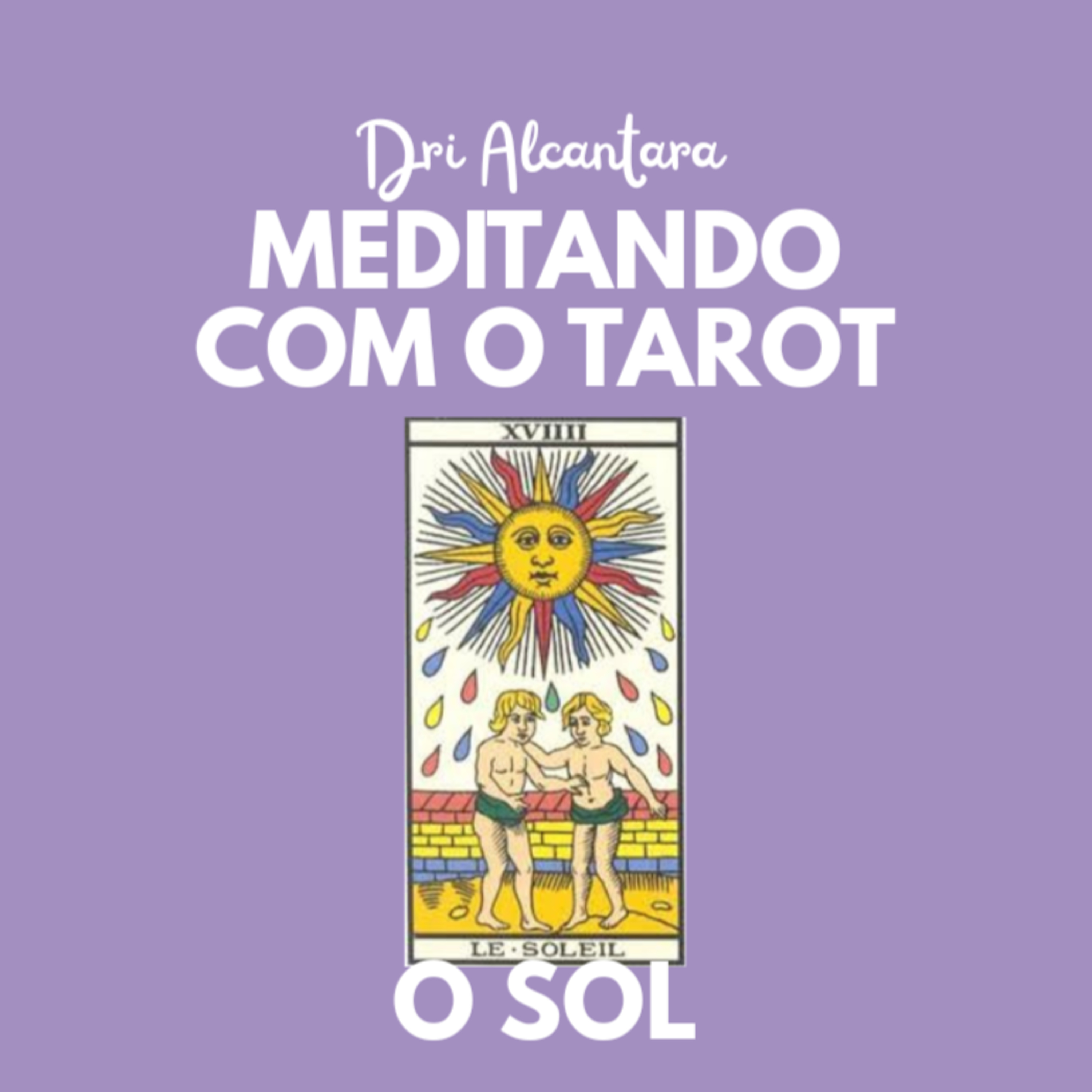 Meditando com o Tarot com Dri Alcântara