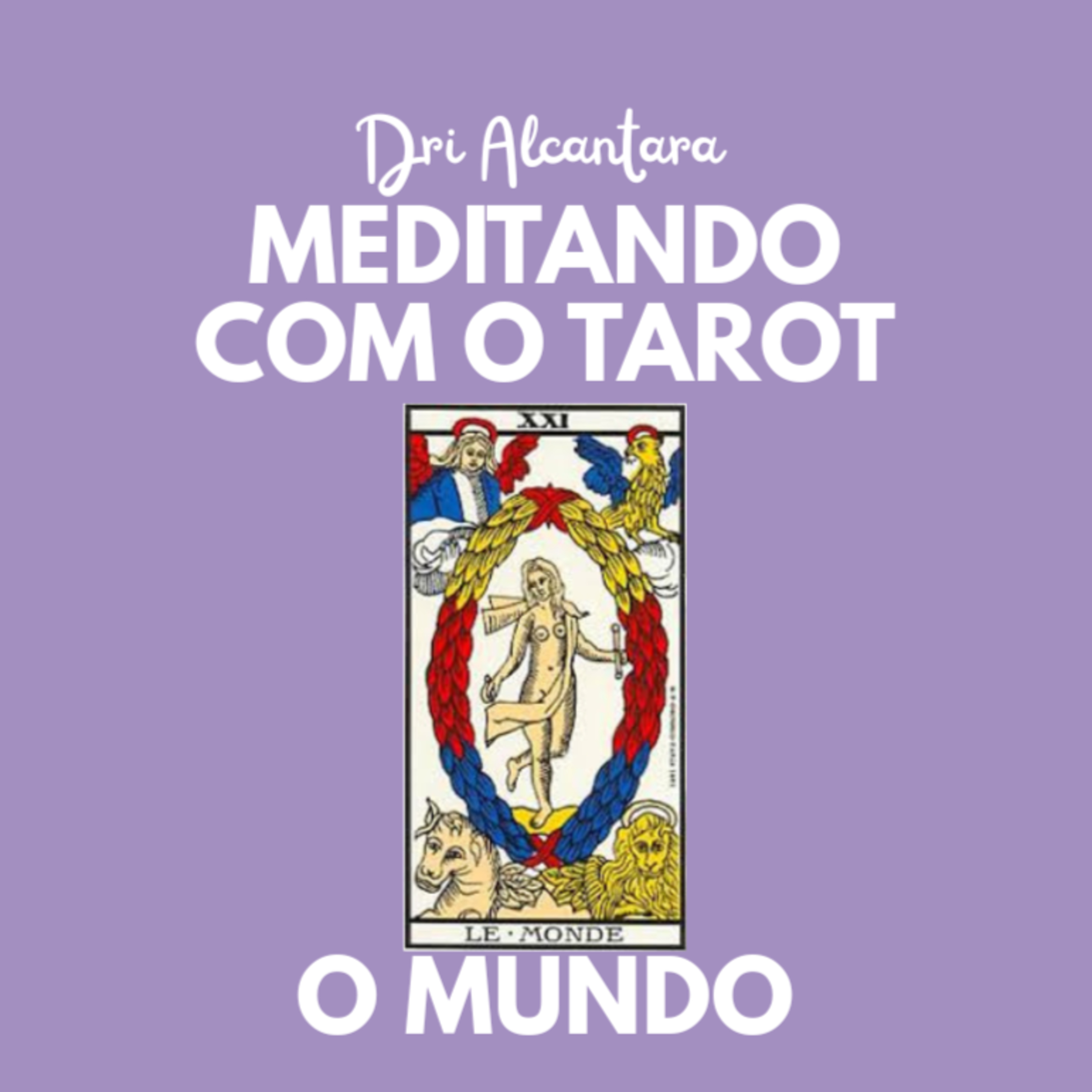 Meditando com o Tarot com Dri Alcântara