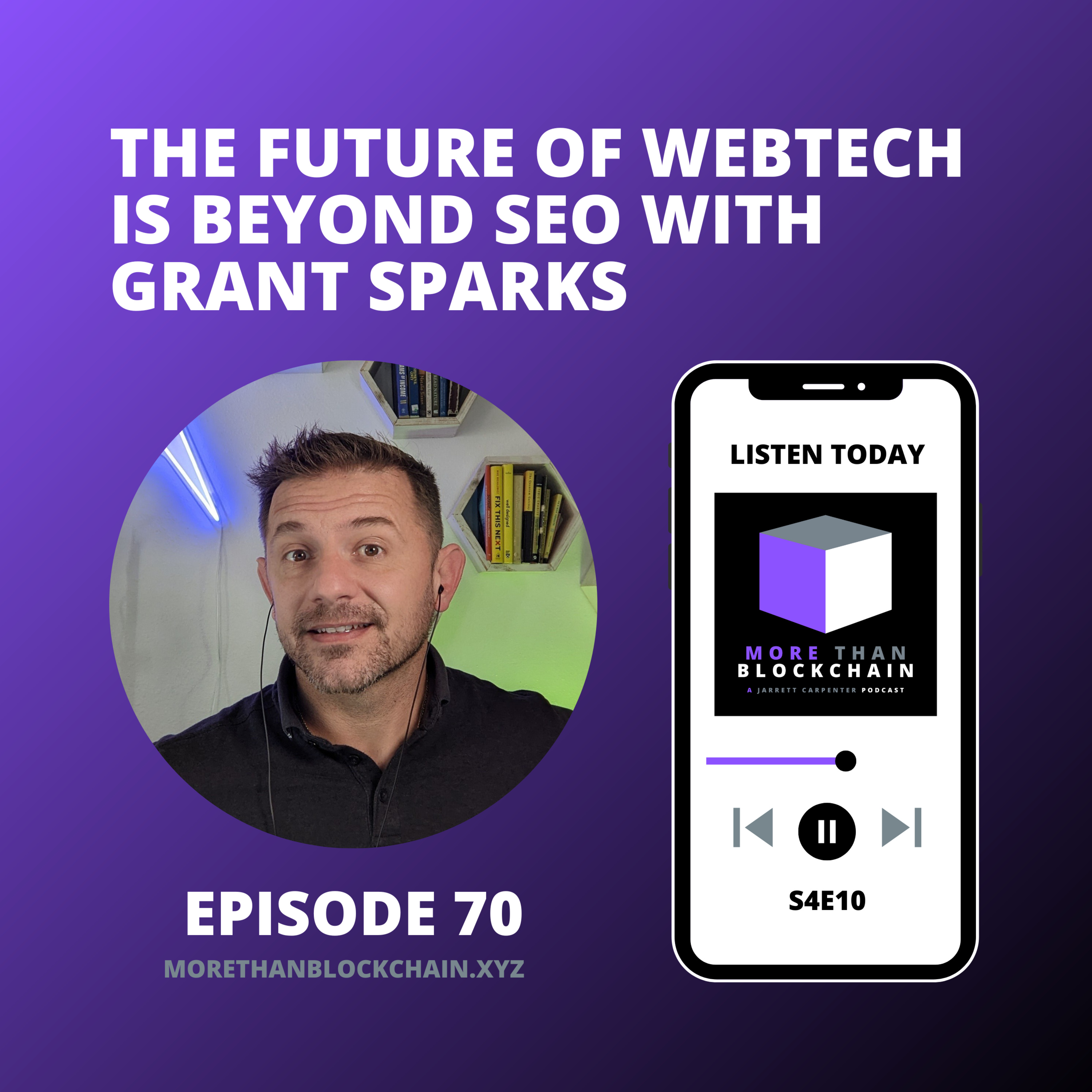 E70 - The Future Of Webtech Is Beyond SEO With Grant Sparks episode artwork
