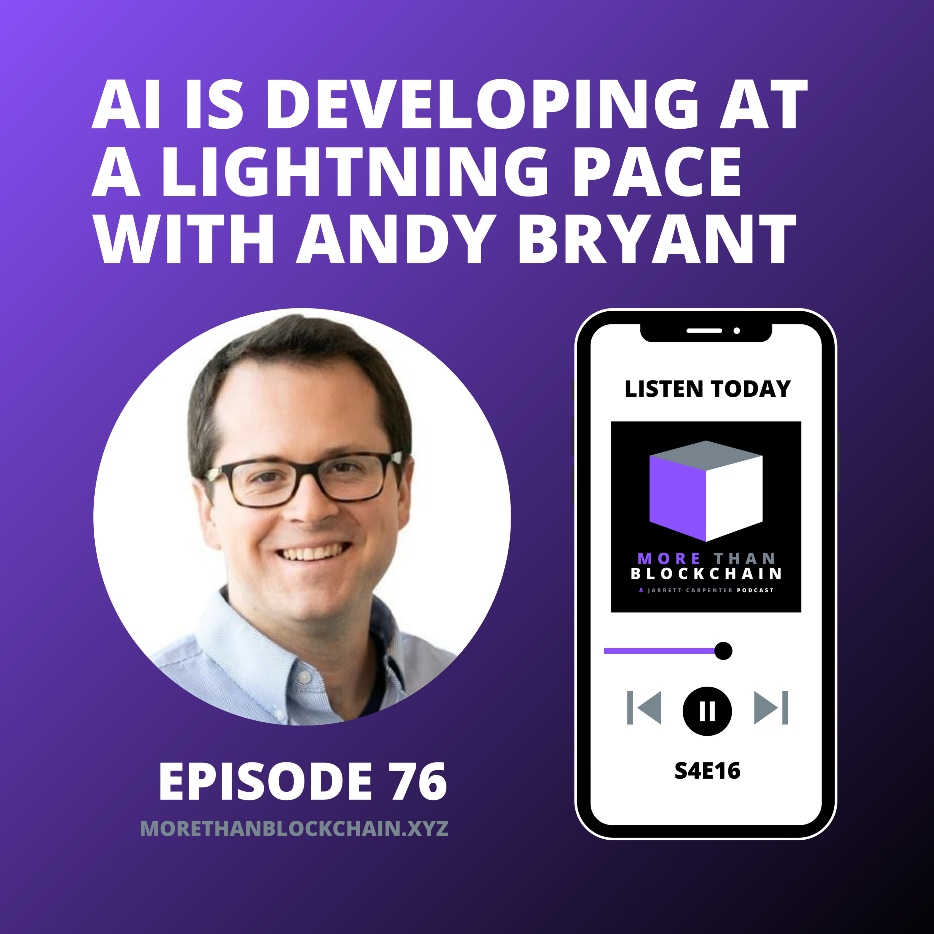 E76 - AI Is Developing At A Lightning Pace With Andy Bryant episode artwork