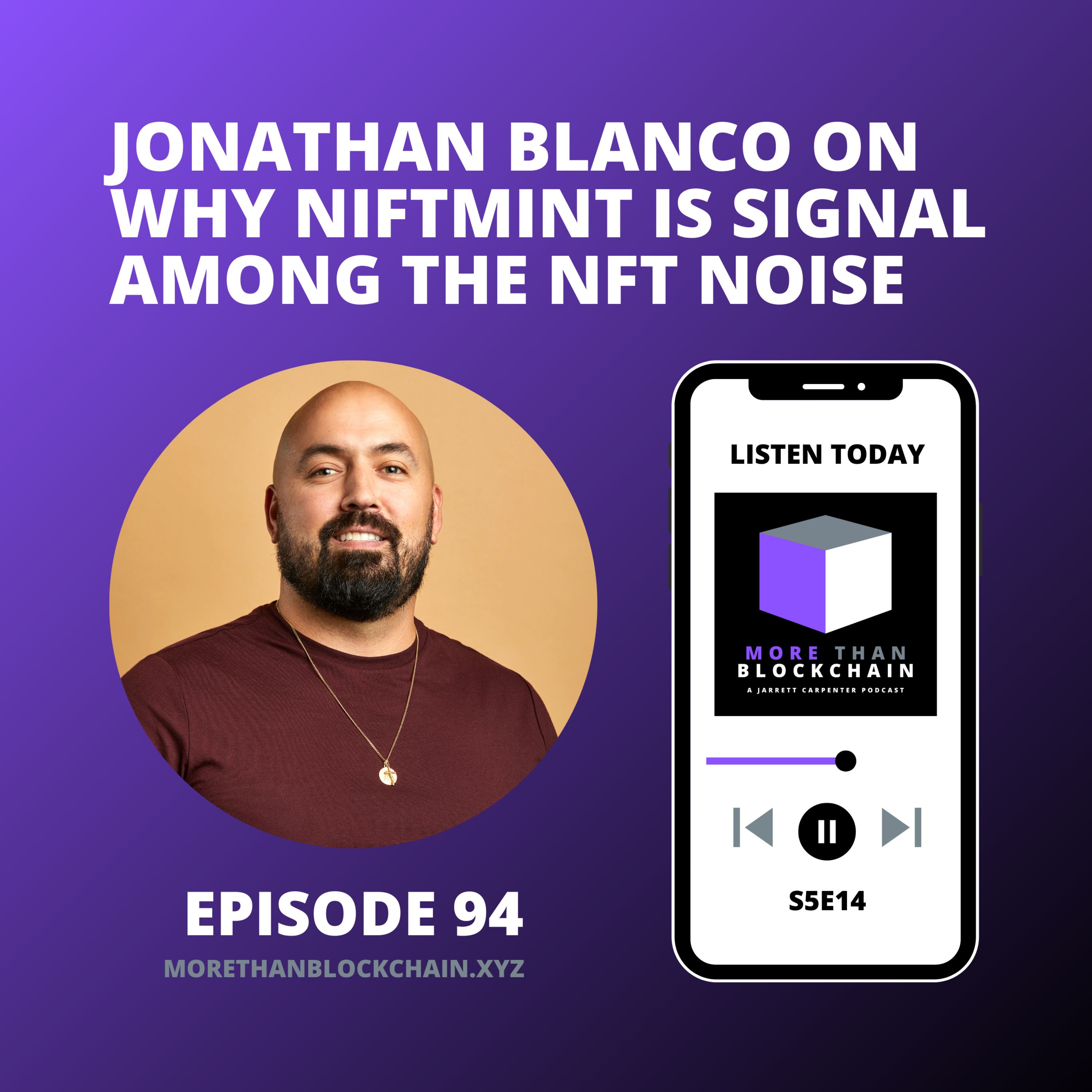 E94 - Jonathan Blanco On Why Niftmint Is Signal Among The NFT Noise