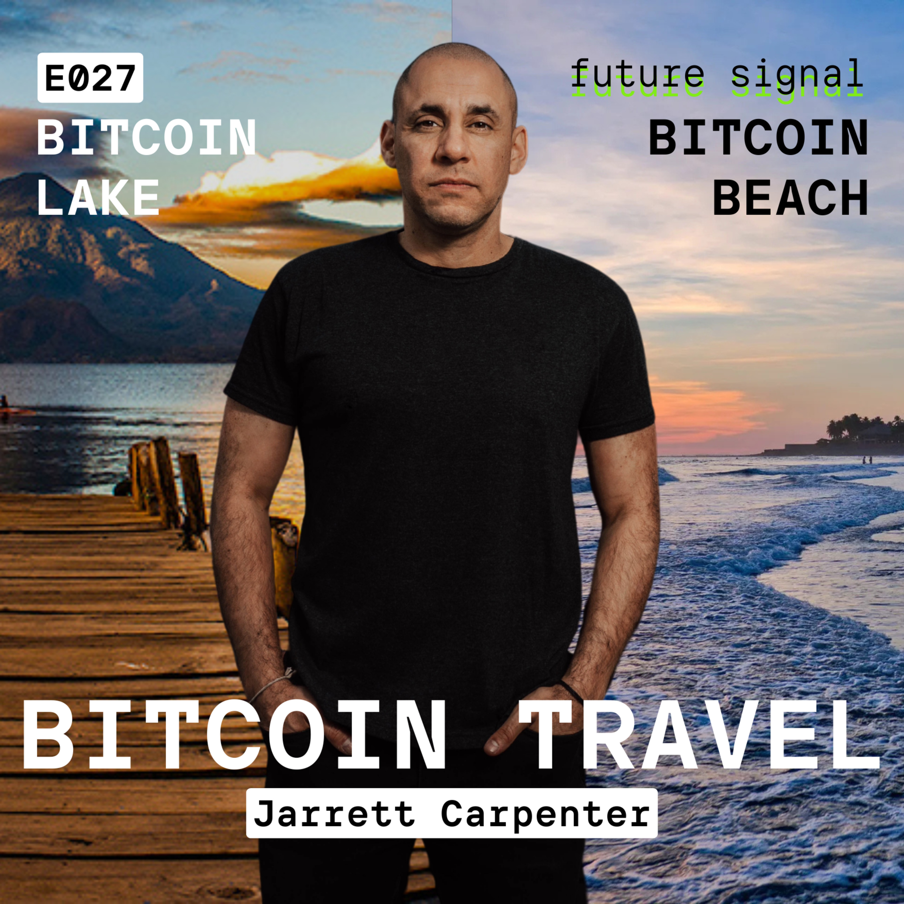 E027 - Would You Visit Central American Bitcoin Communities? With Jarrett Carpenter