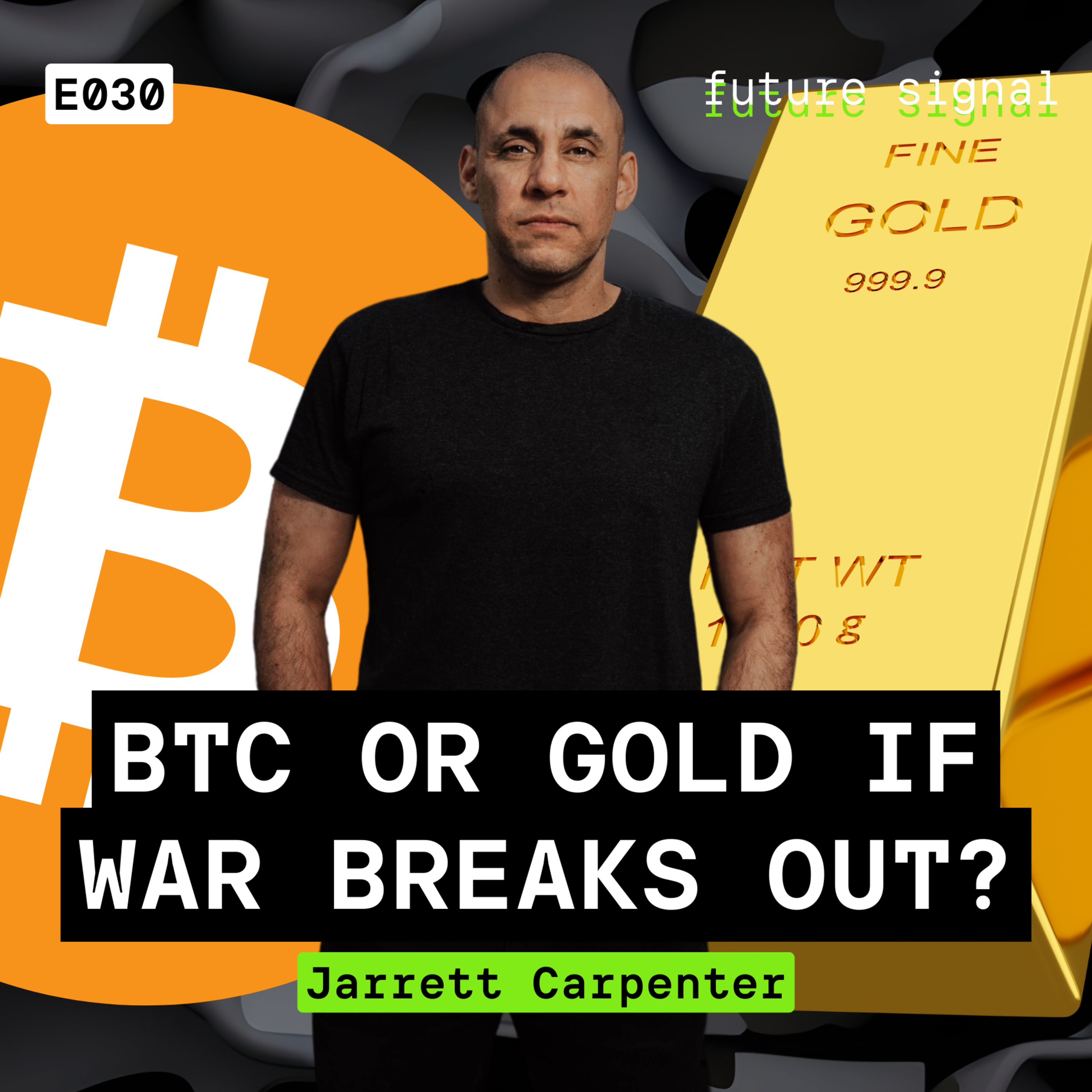 E030 - Best HODL Plan If War Breaks Out (Bitcoin Or Gold)