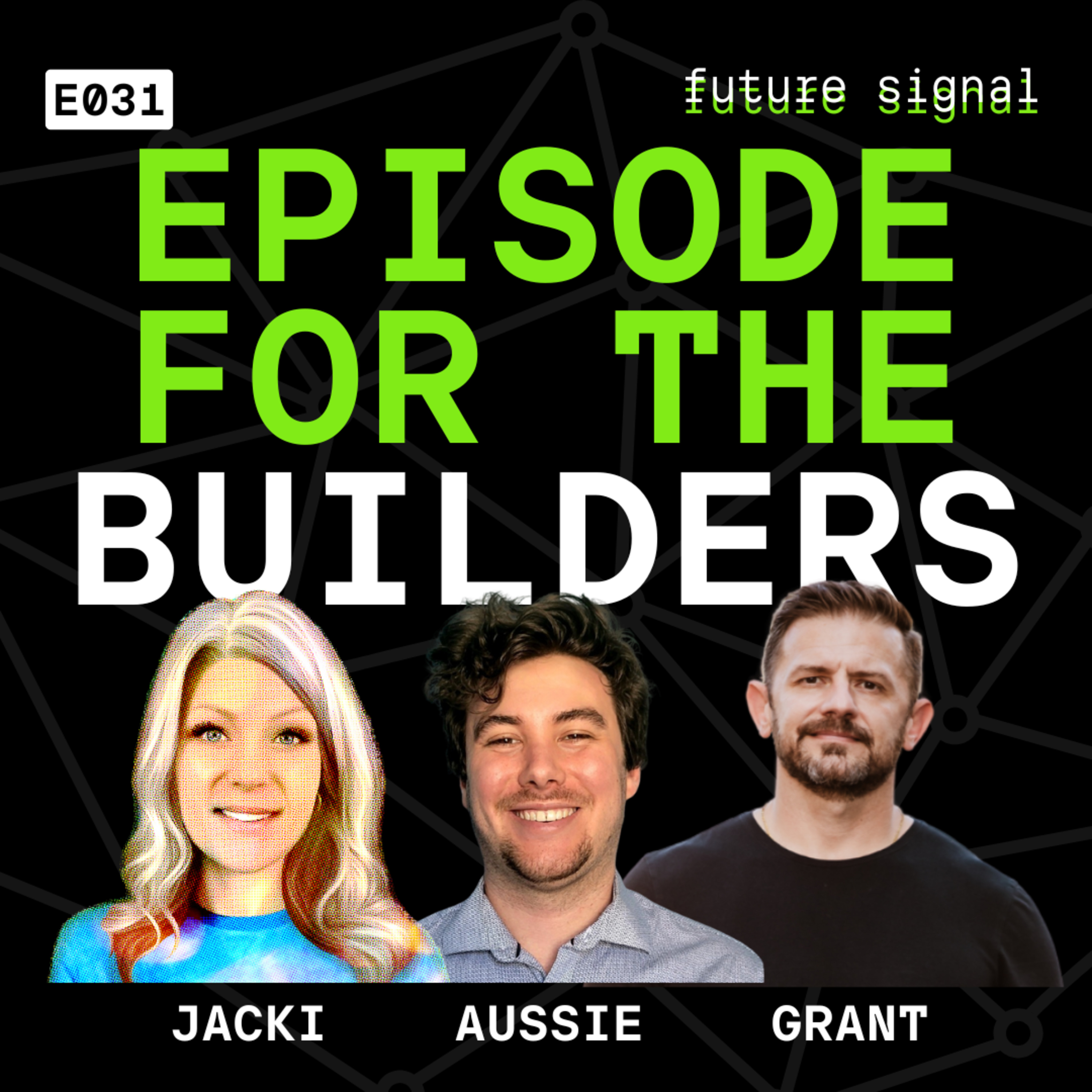 E031 - The Builders Are Vibecoding & Tokenizing The Future Featuring Jacki Roach, Aussie Rikley & Grant Sparks