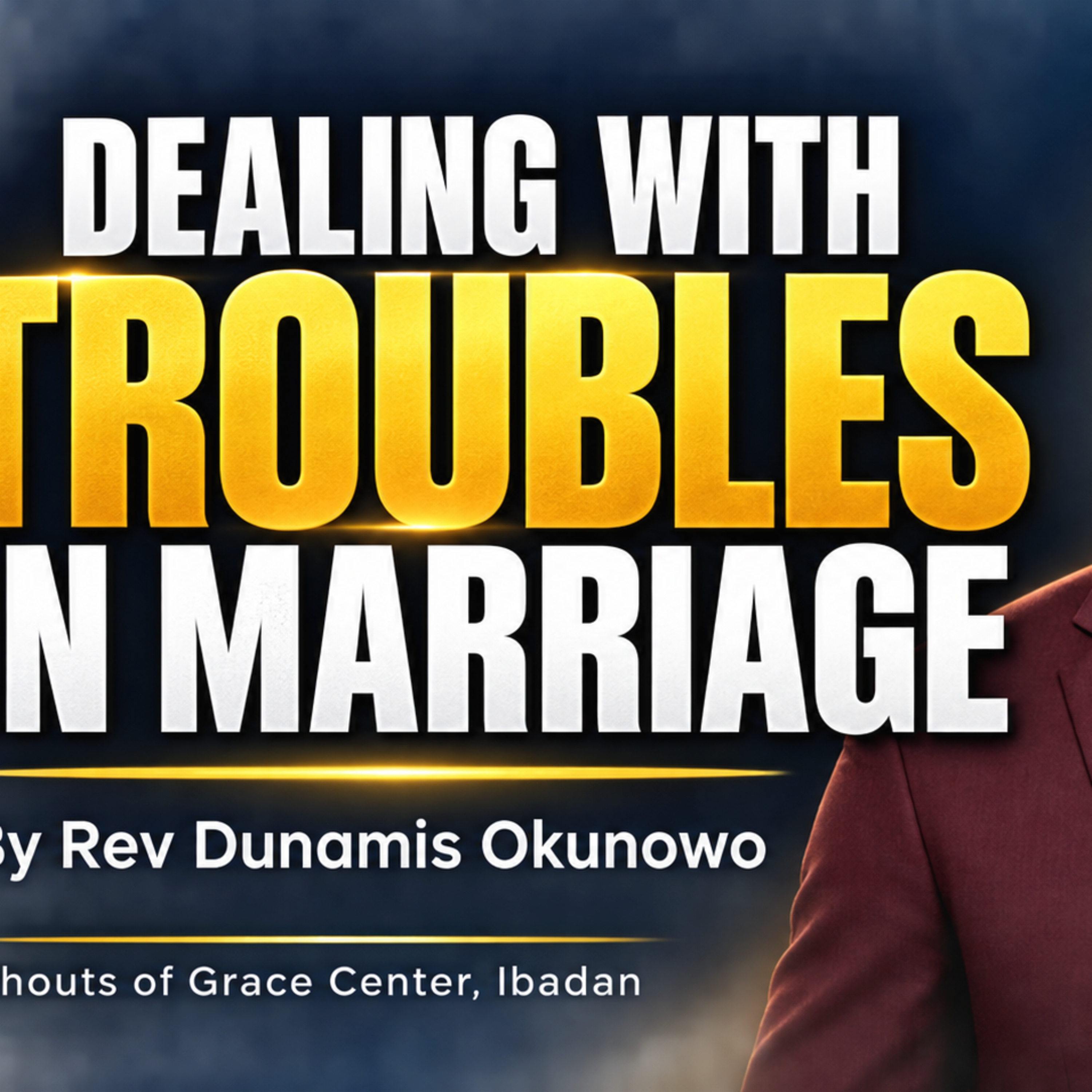 Dealing With Troubles In Marriage 