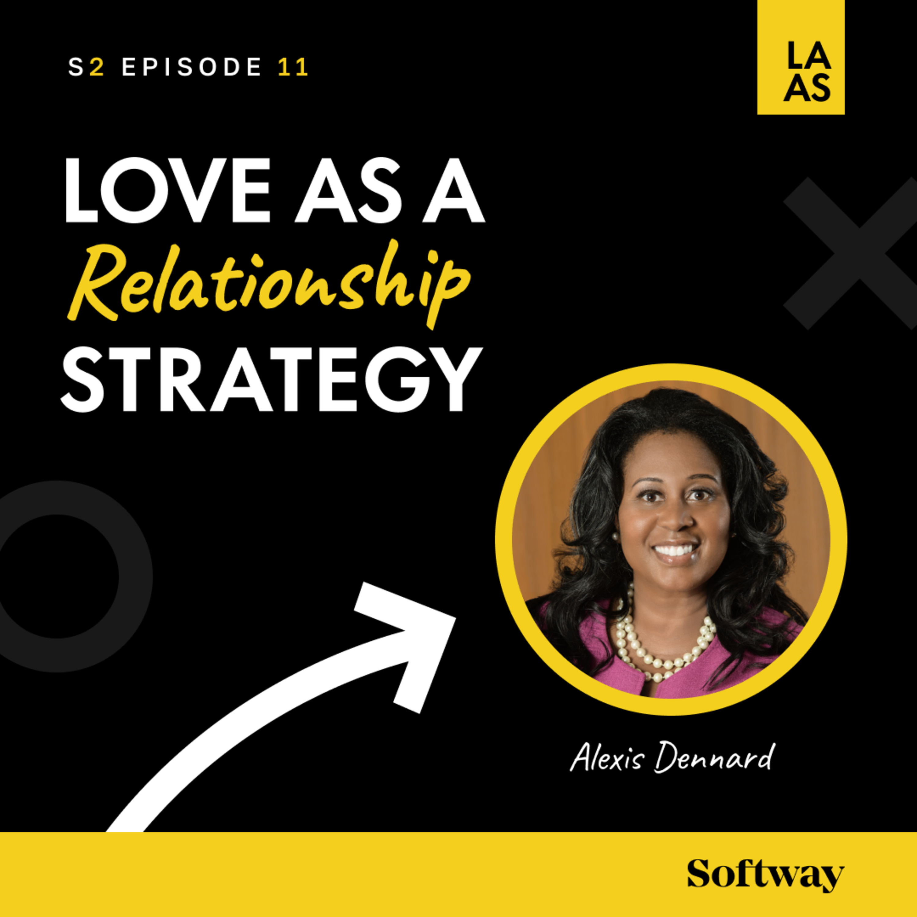 S2E011 - Love as a Relationship Strategy with Alexis Dennard episode artwork