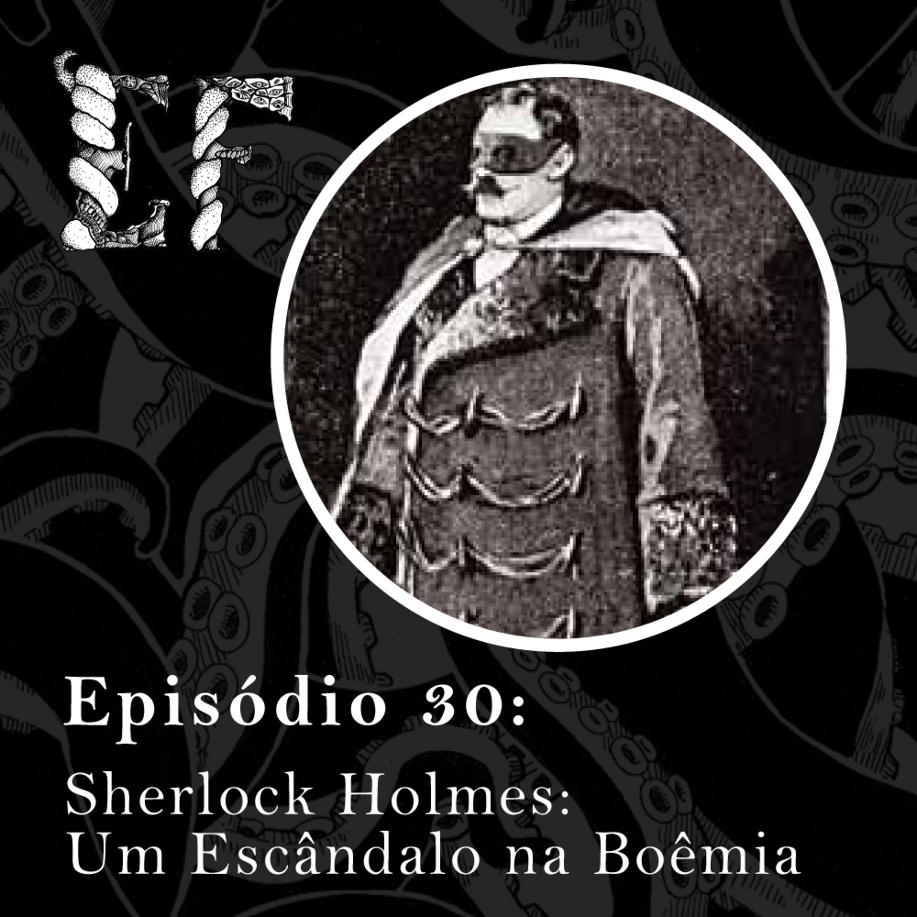 Estranha Ficção EP.30 - Sherlock Holmes: Um Escândalo na Boêmia episode artwork