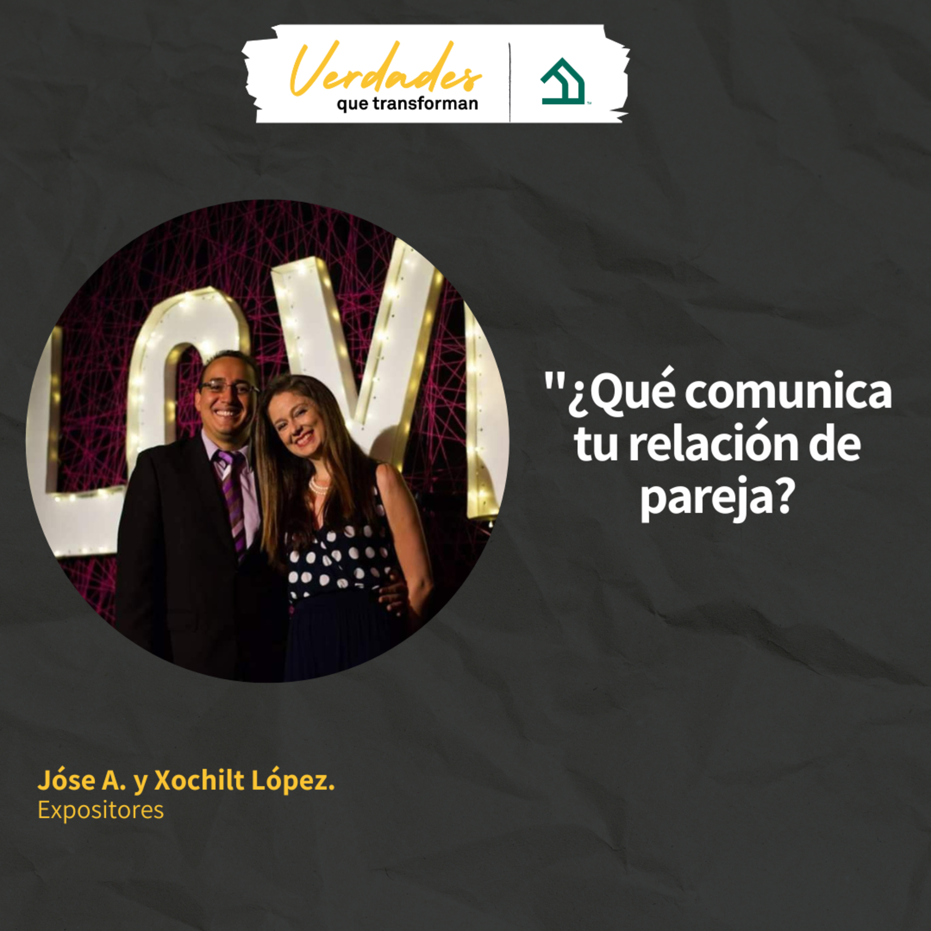 Verdades que transforman | ¿Qué comunica tu relación de pareja? episode artwork