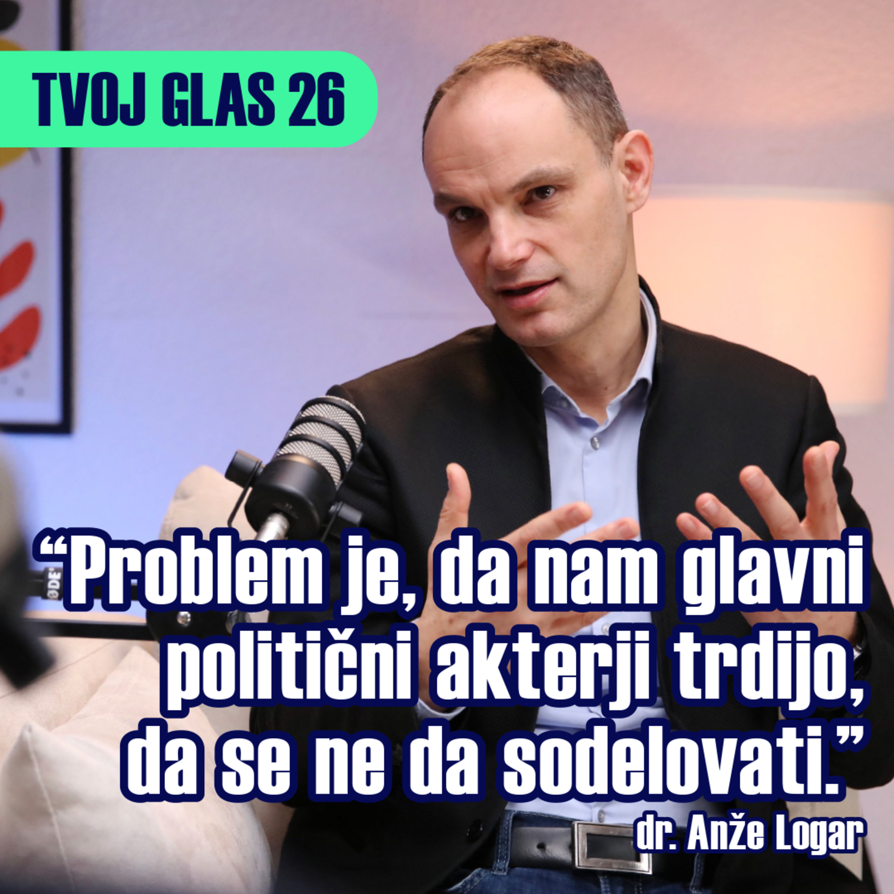 4 - Anže Logar v podkastu Tvoj glas 26 o tem, kako nas neuspehi oblikujejo močneje kot zmage