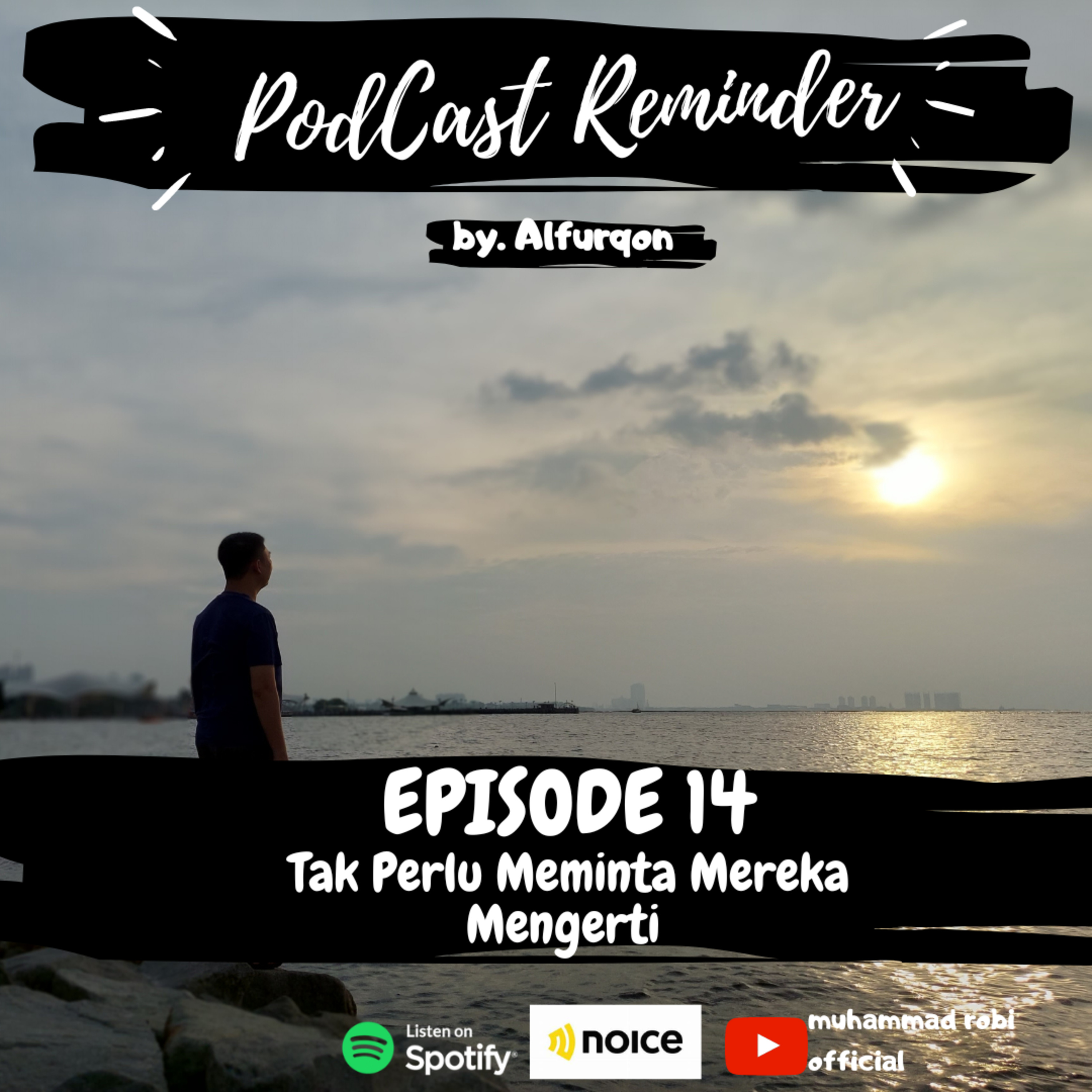 Eps. 14. Tak Perlu Meminta Mereka Untuk Mengerti episode artwork