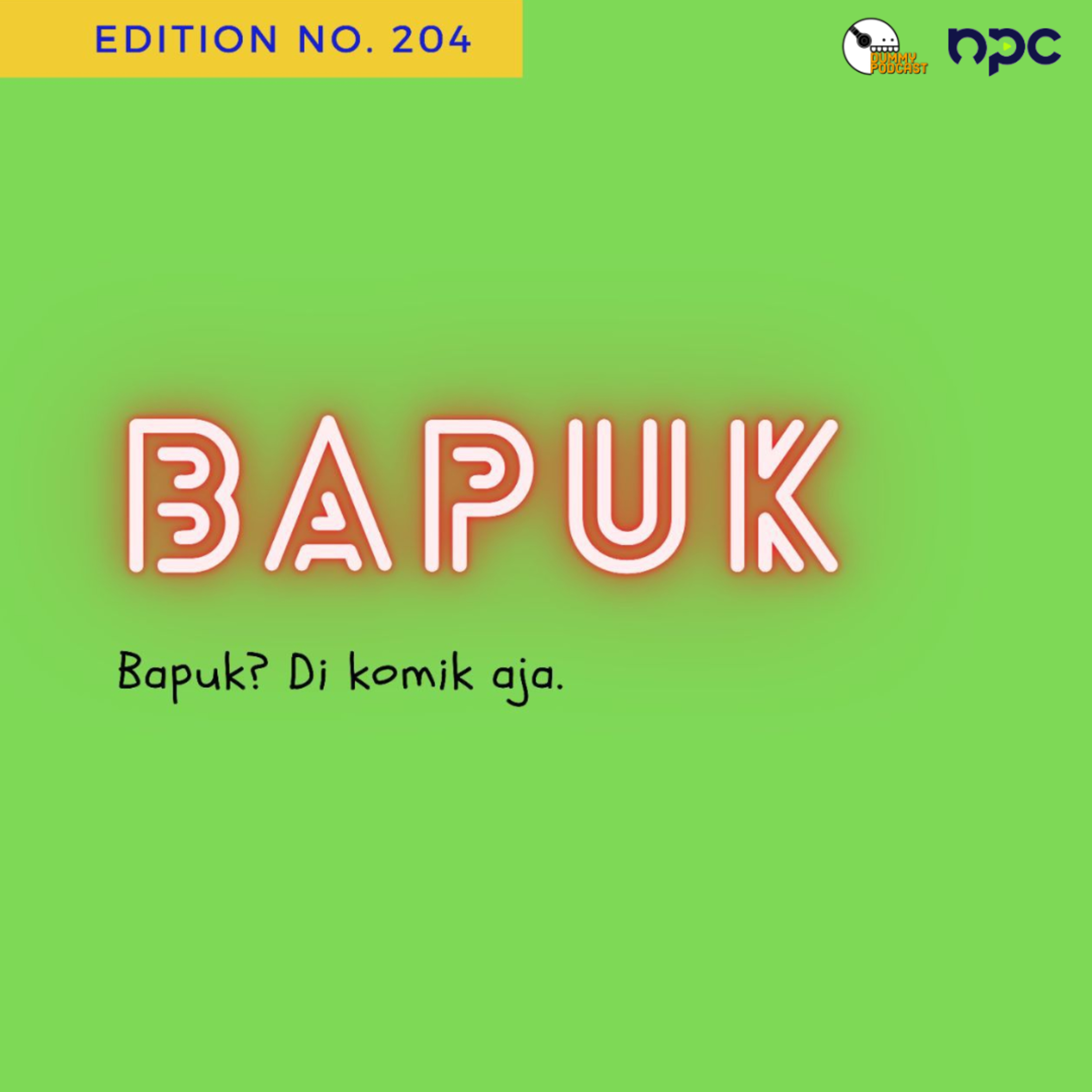 204 - Bapuk Bener