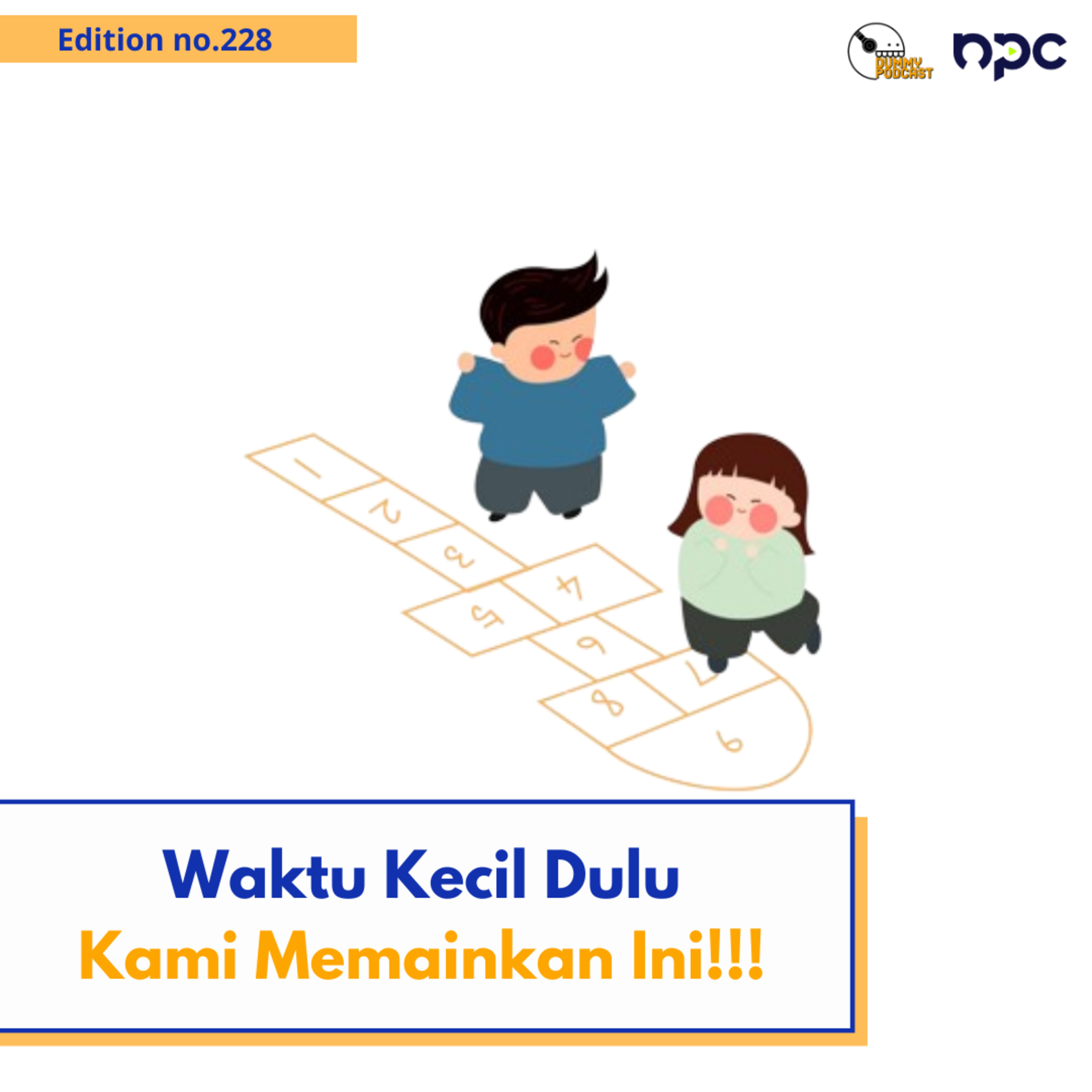 228 - Waktu Kecil Dulu Kami Memainkan Ini!!!