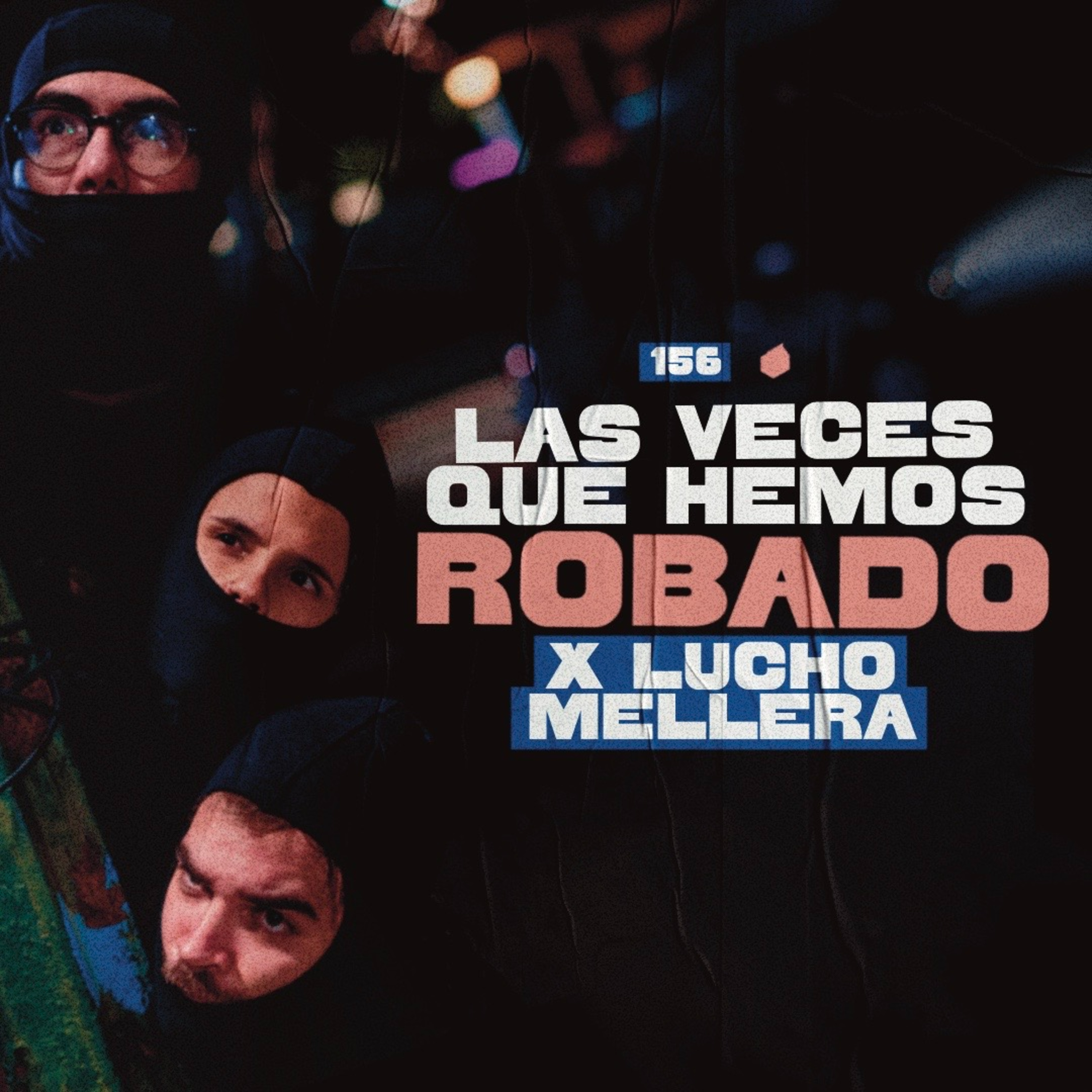 Las veces que hemos robado x Lucho Mellera | 156 episode artwork