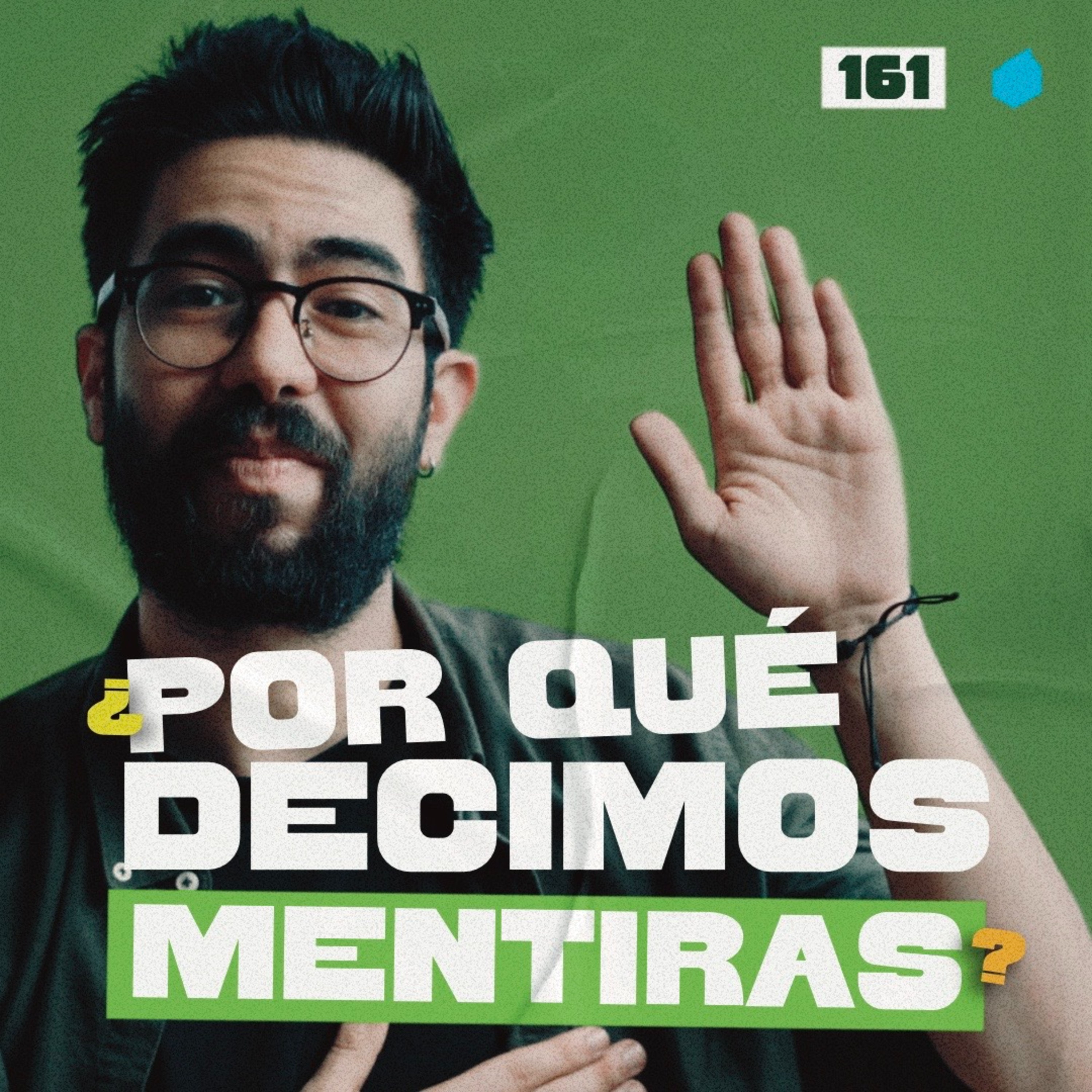 ¿Por qué decimos mentiras? | 161 episode artwork