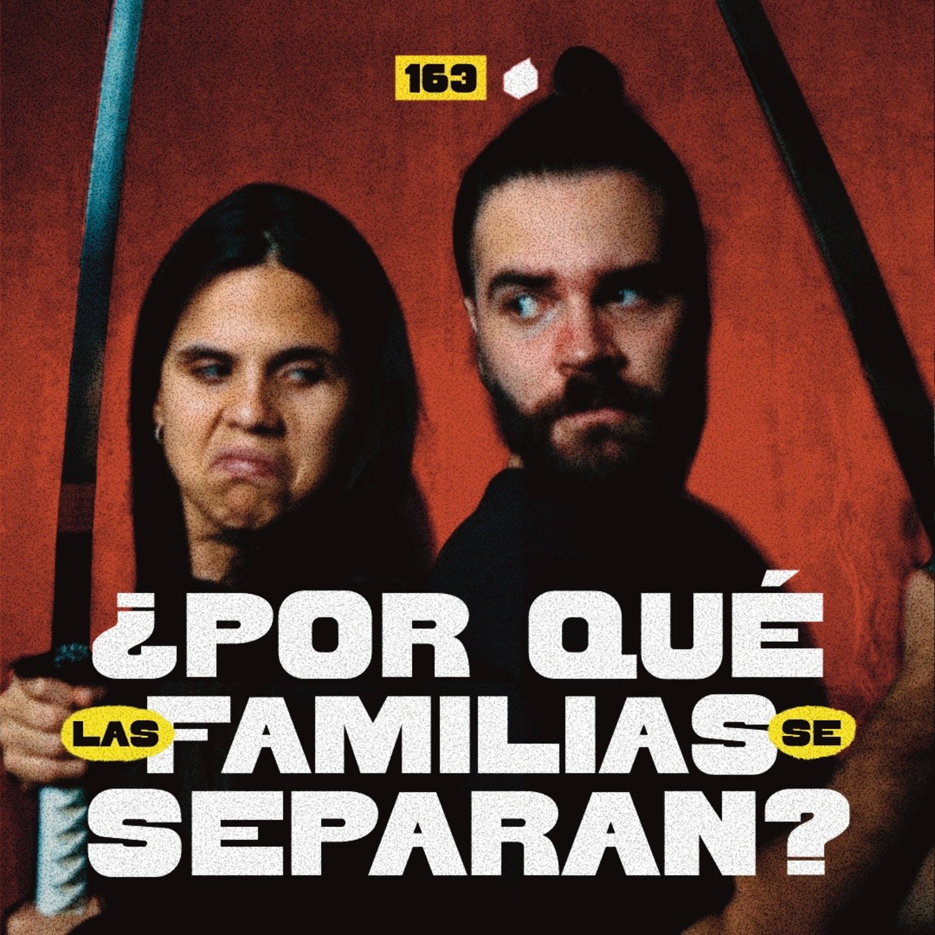 ¿Por qué se separan las familias? | 163 episode artwork