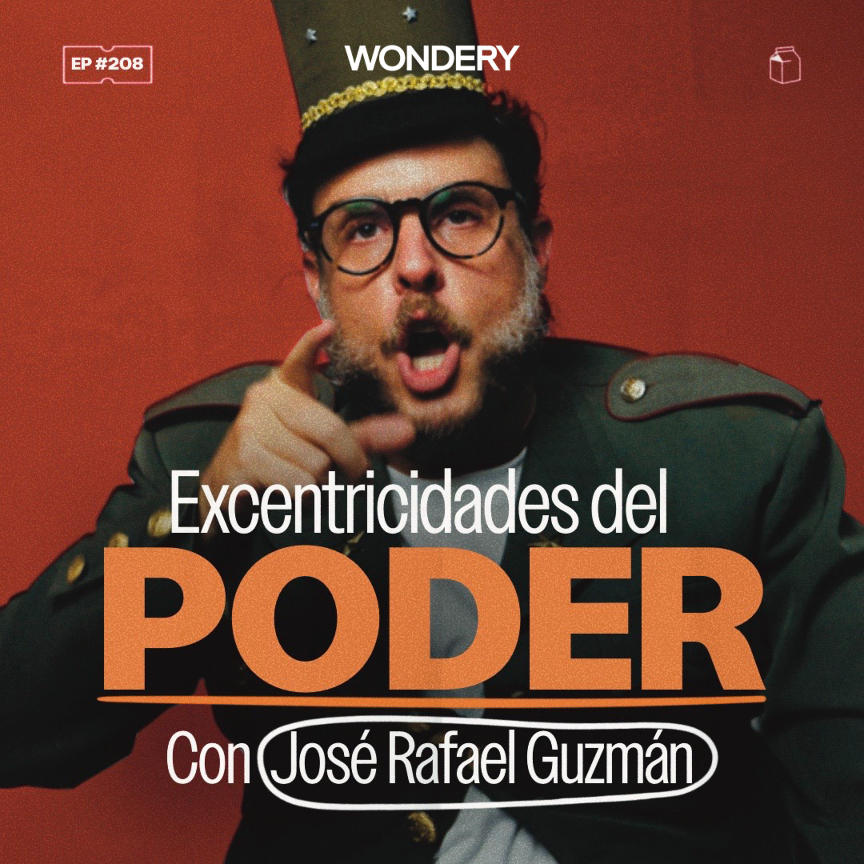 Excentricidades del poder con Jose Rafael Guzmán | 208 episode artwork