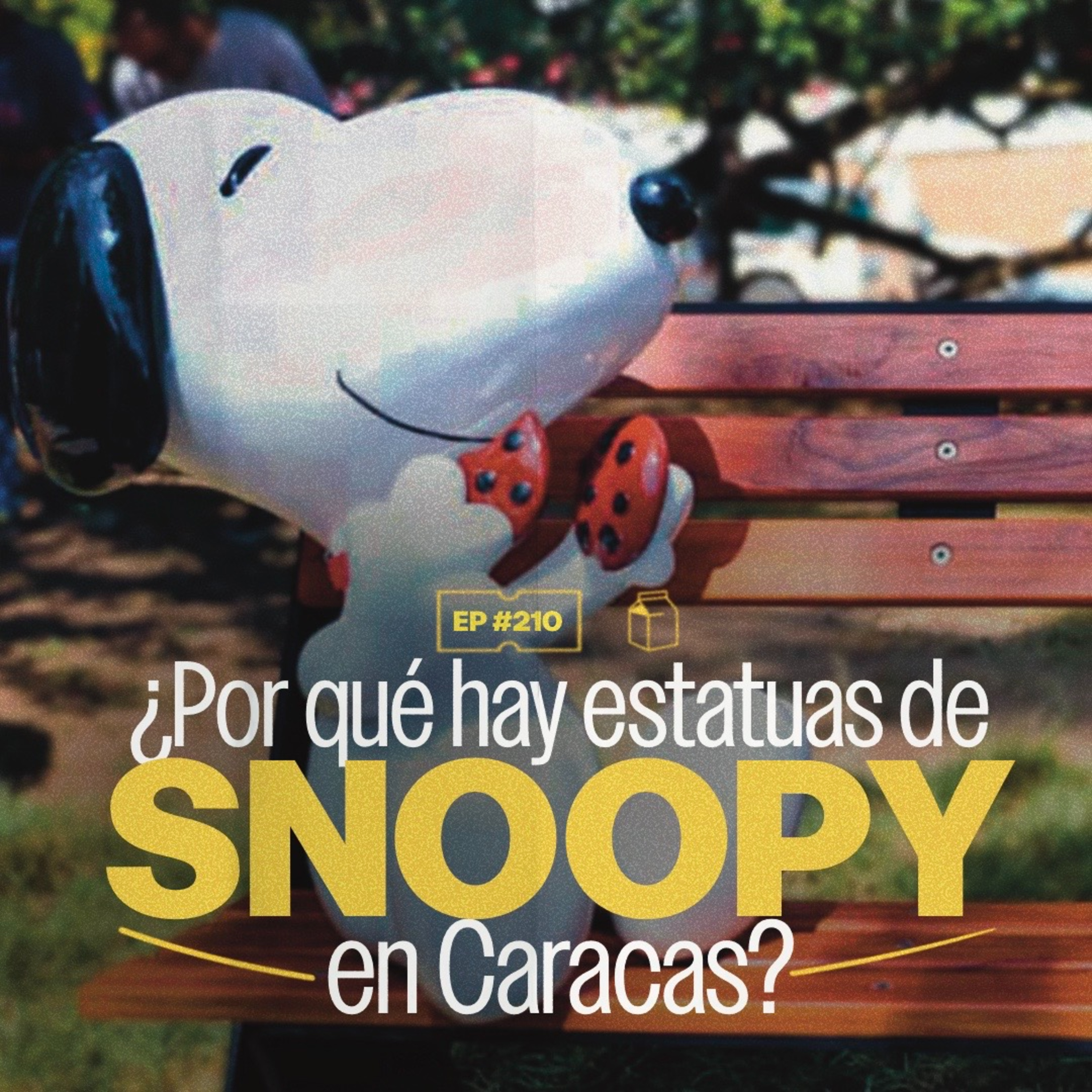 ¿Por qué hay estatuas de Snoopy en Caracas? con Torrivilla | 210 episode artwork