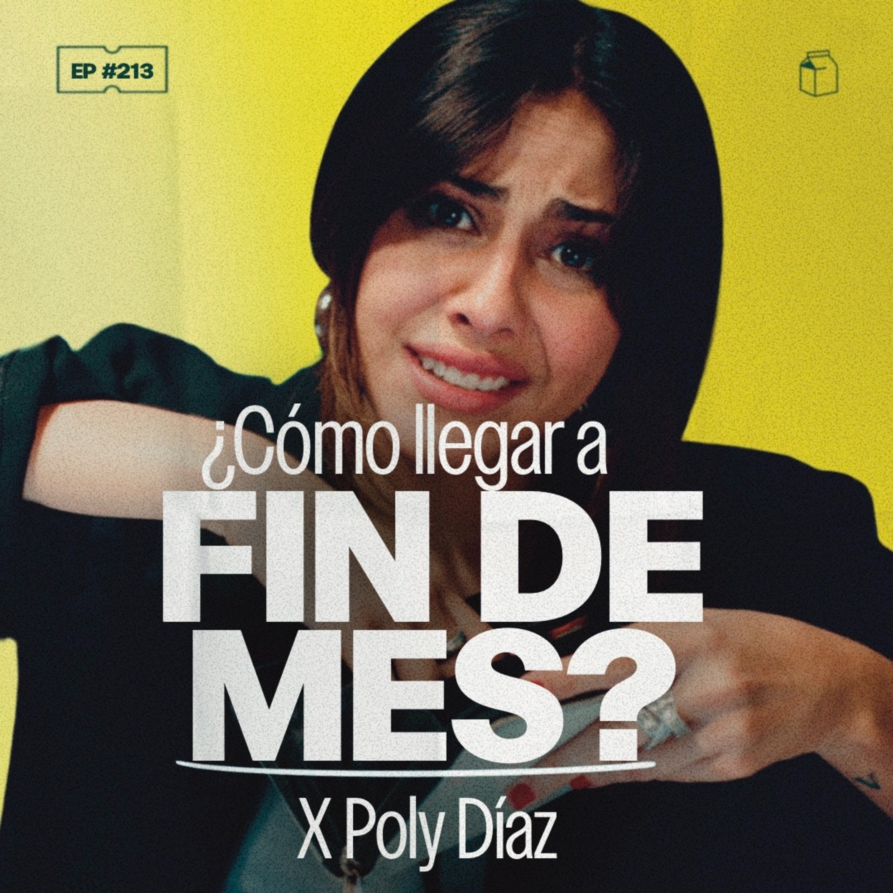 ¿Cómo llegar a fin de mes? con Poly Díaz | 213 episode artwork