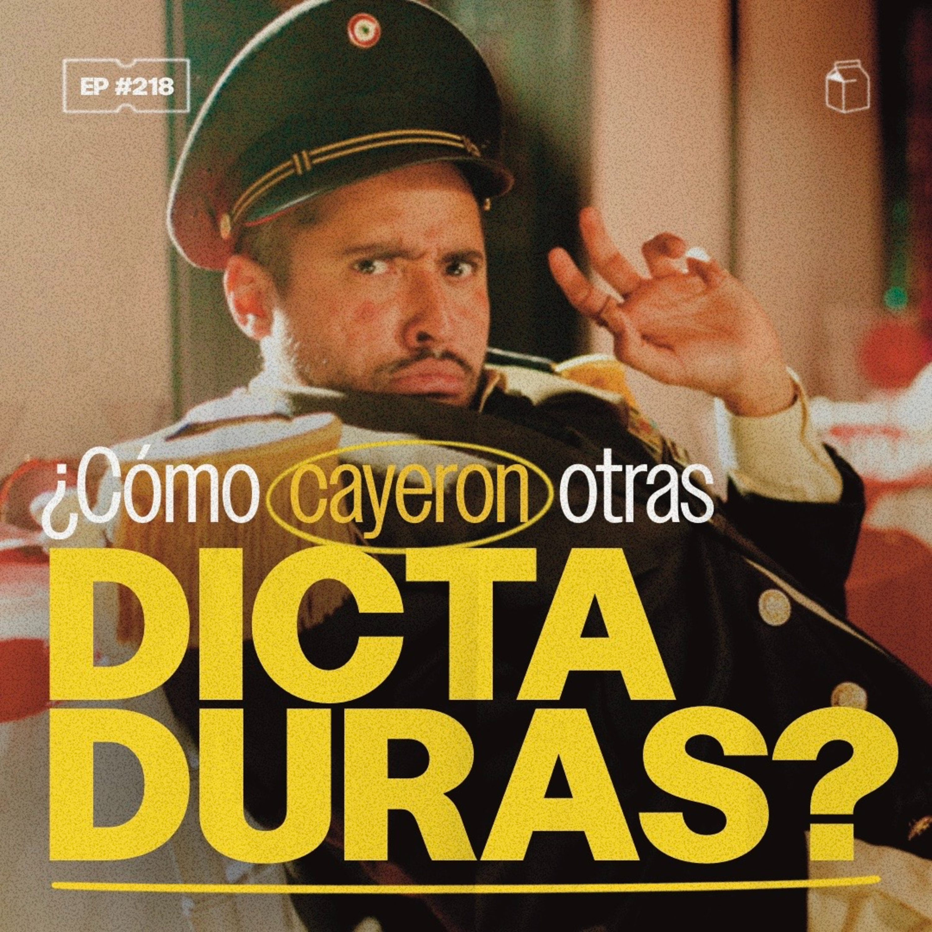 ¿Cómo fue el fin de algunas dictaduras? | 218 episode artwork